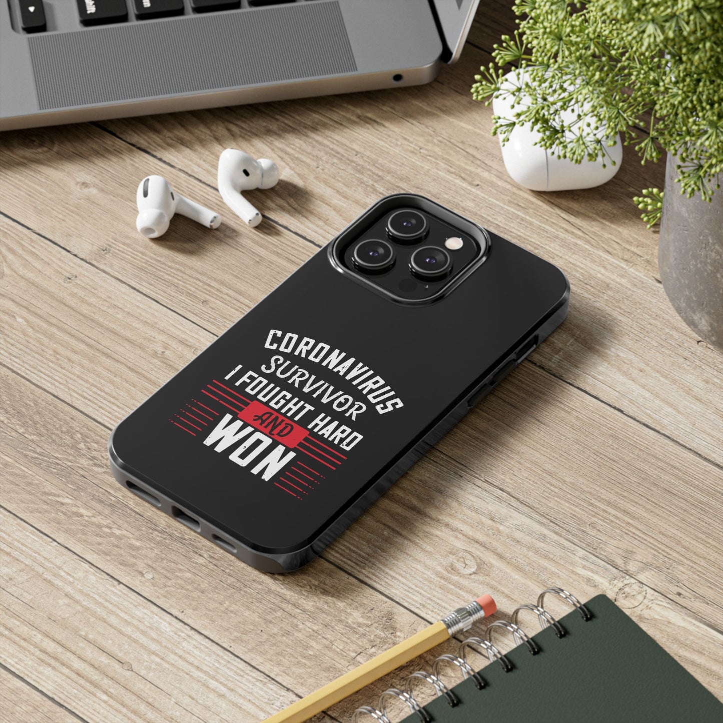 Corona virus survivor / Tough Phone Cases