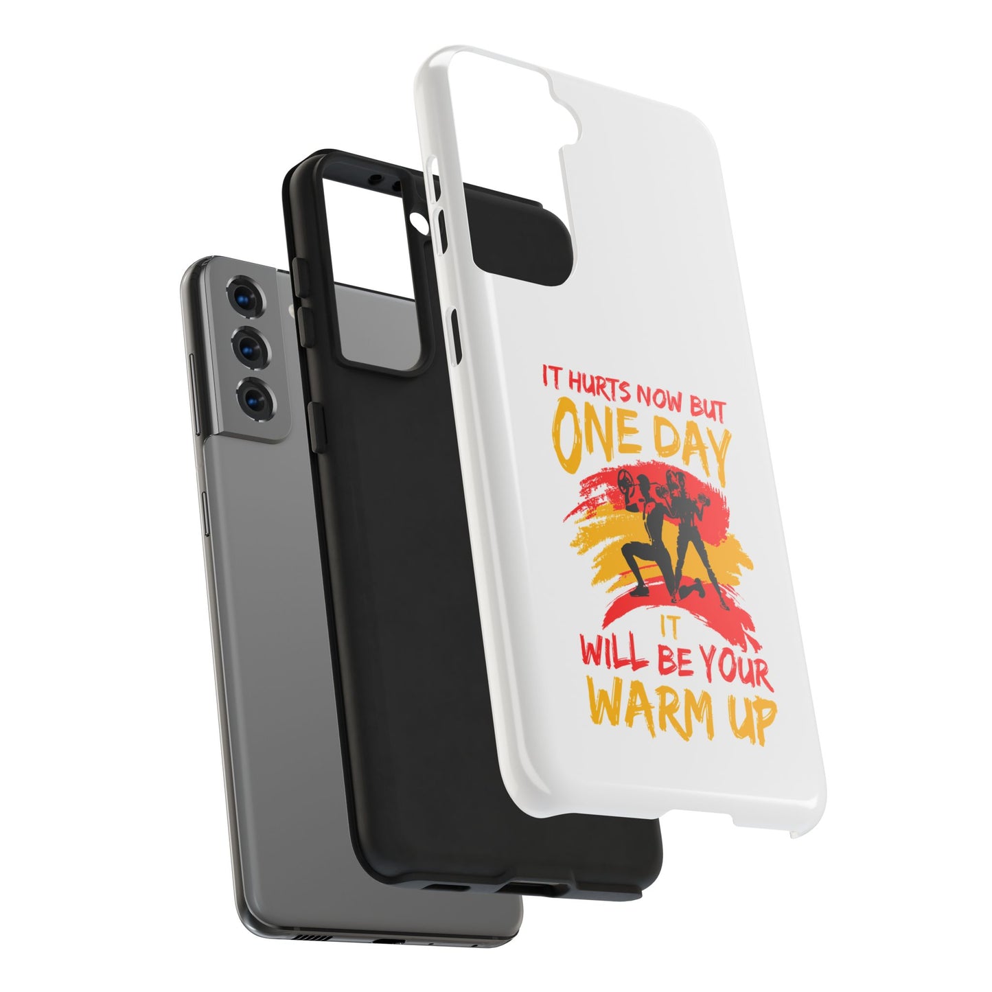 It hurts now but 1 day it will be your warm up / Tough Phone Cases