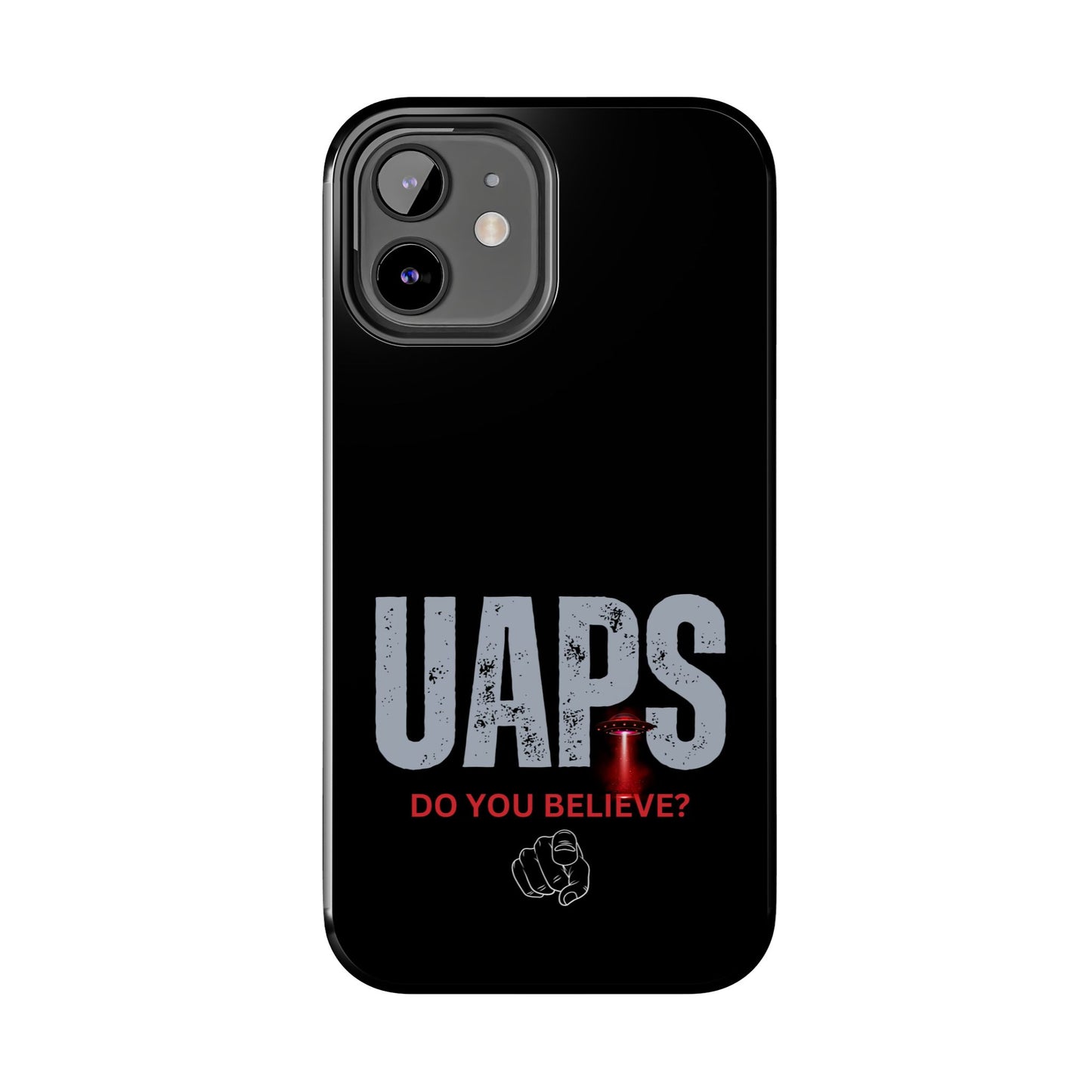 UAPS / Do YOU believe? / Tough Phone Cases