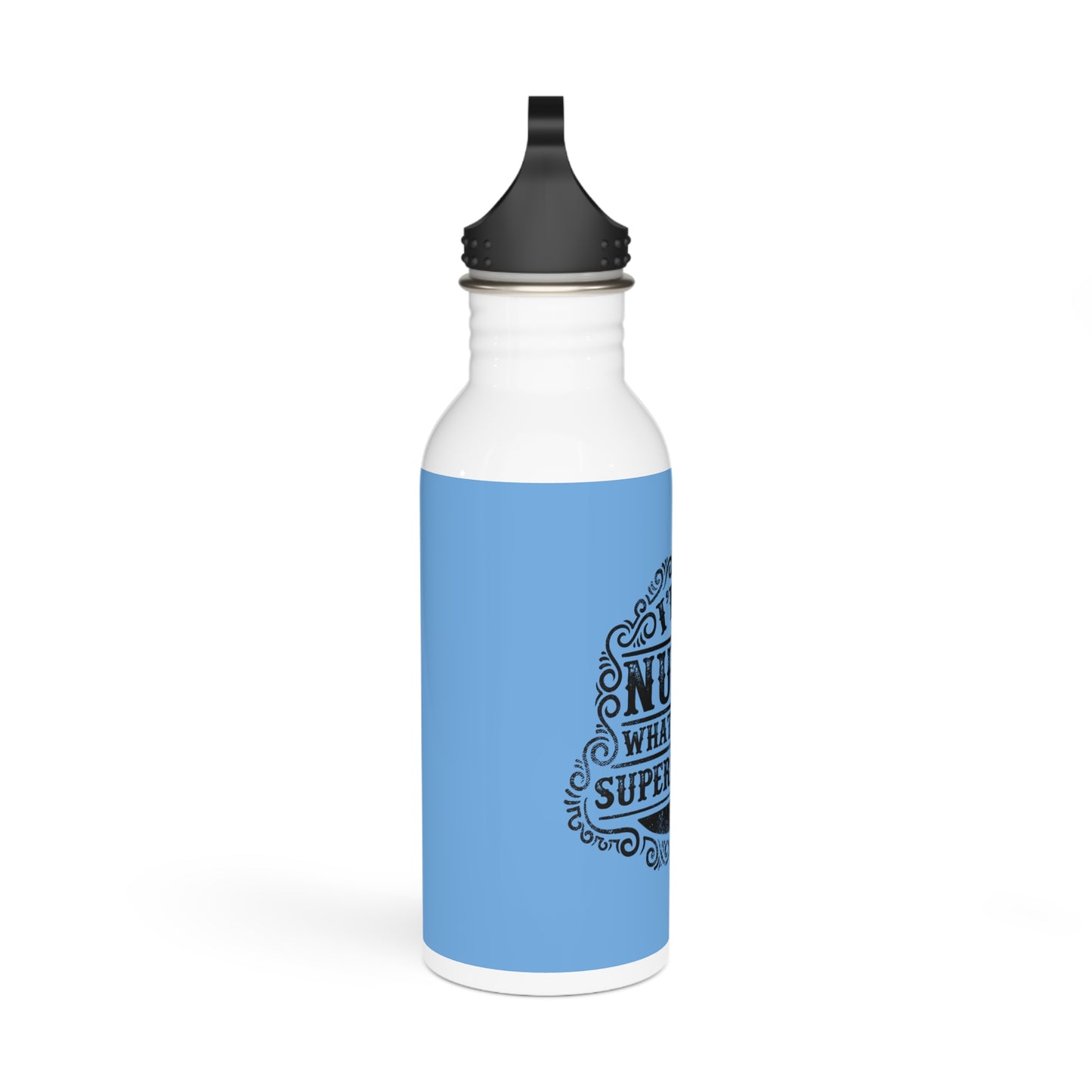 I'm a NURSE / what's your superpower / Stainless Steel Water Bottle