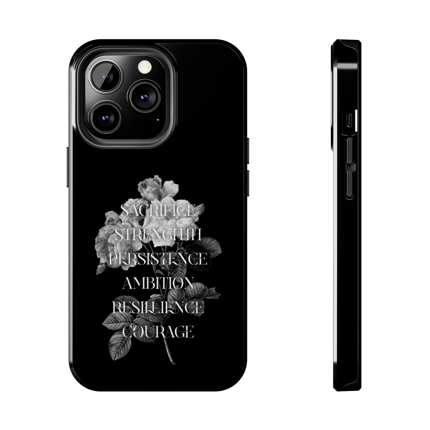 Sacrifice Strength Persistence Ambition Resilience Courage / Tough Phone Cases