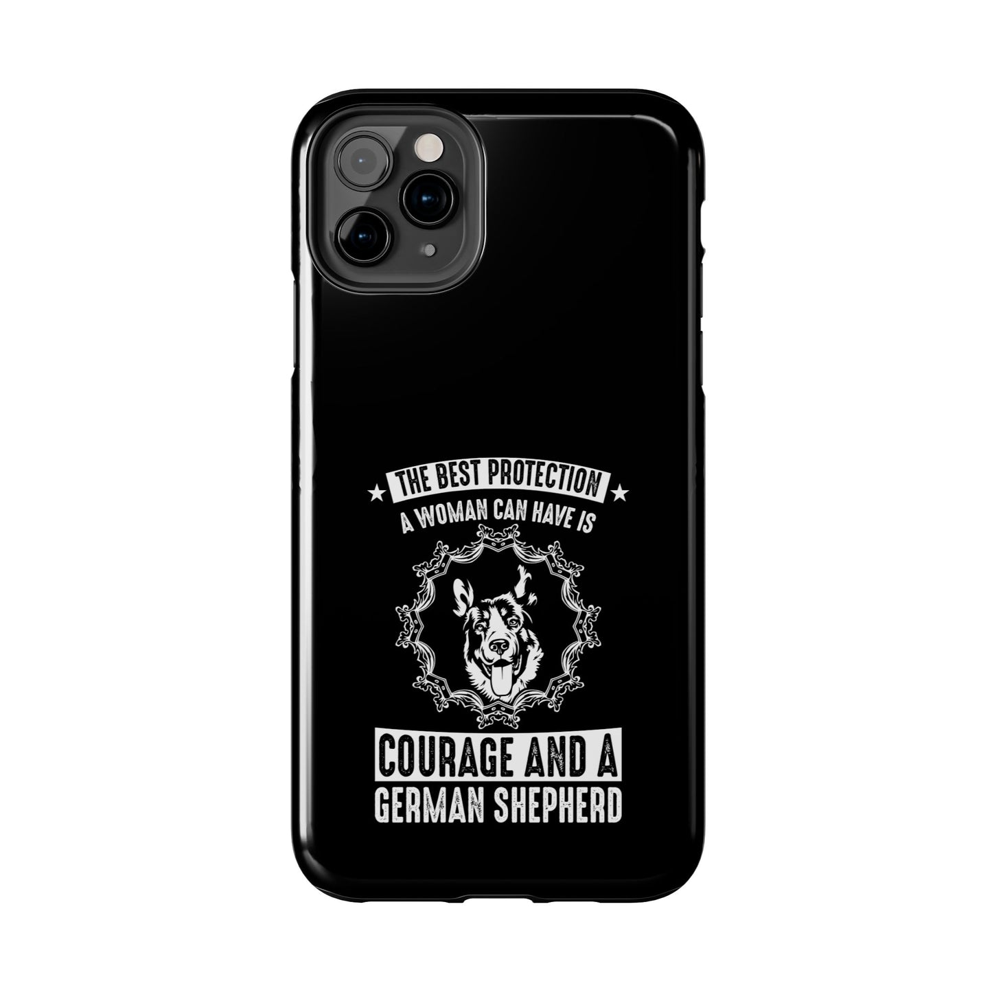 The best protection a woman can have is courage and a german shepard / Tough Phone Cases