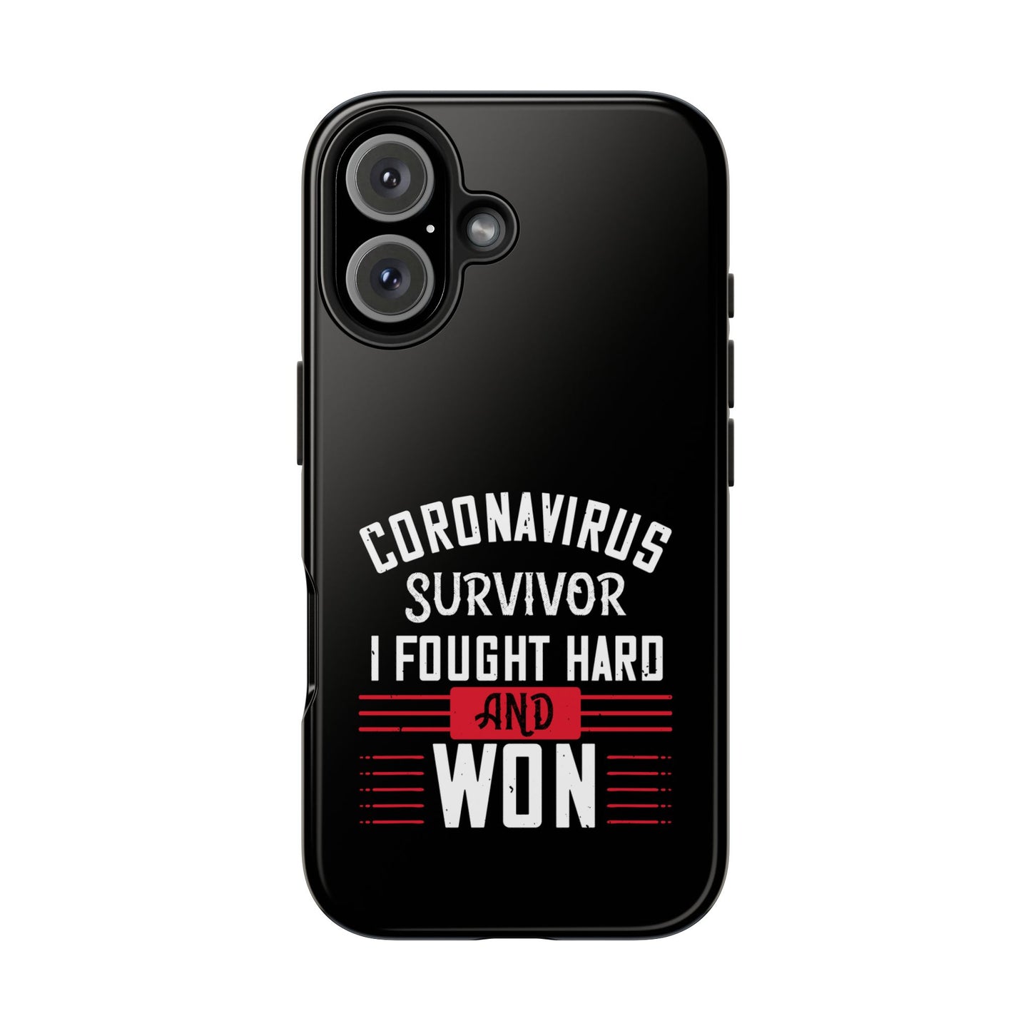 Corona virus survivor / Tough Phone Cases