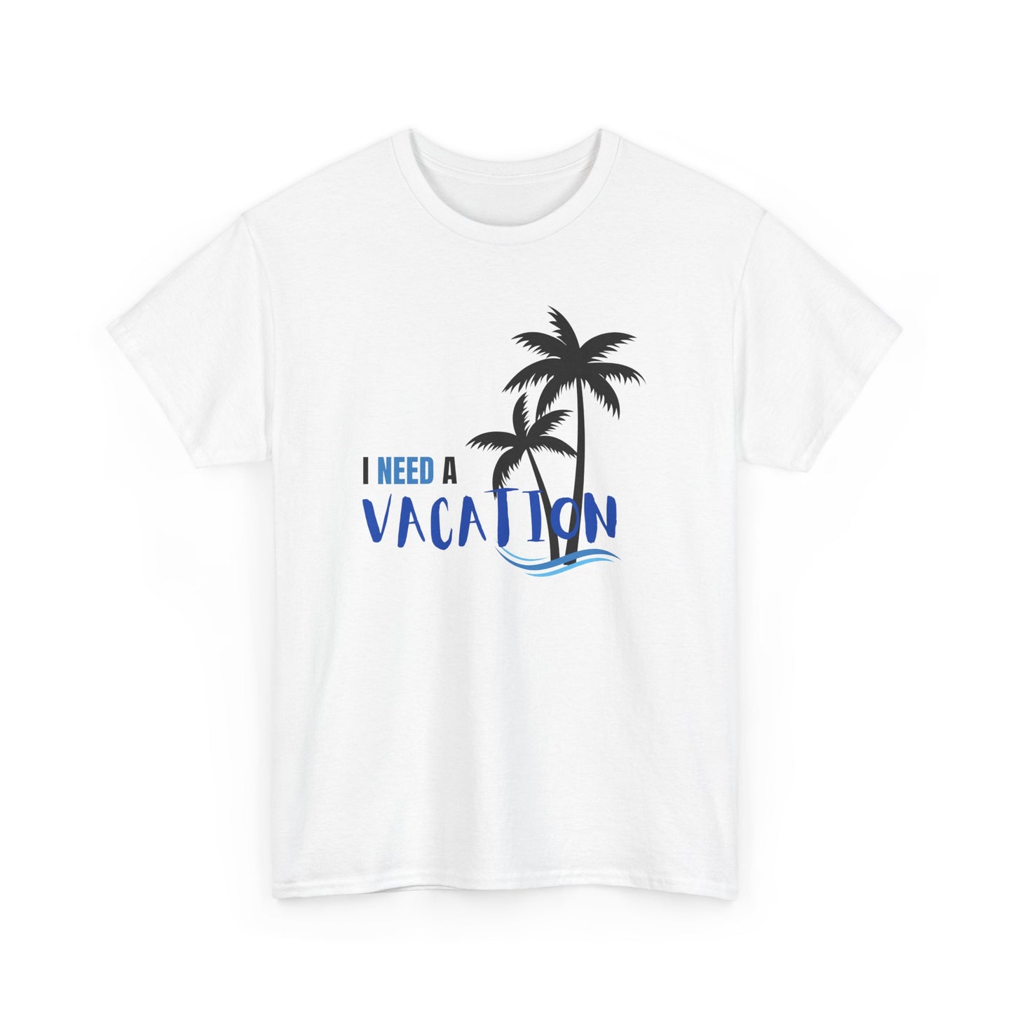 I Need a Vacation Unisex Heavy Cotton Tee