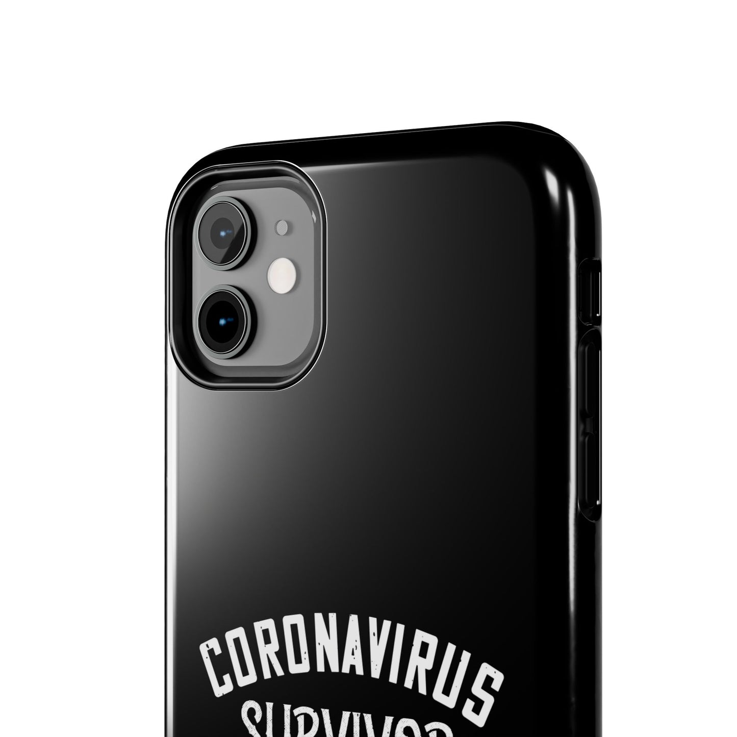 Corona virus survivor / Tough Phone Cases