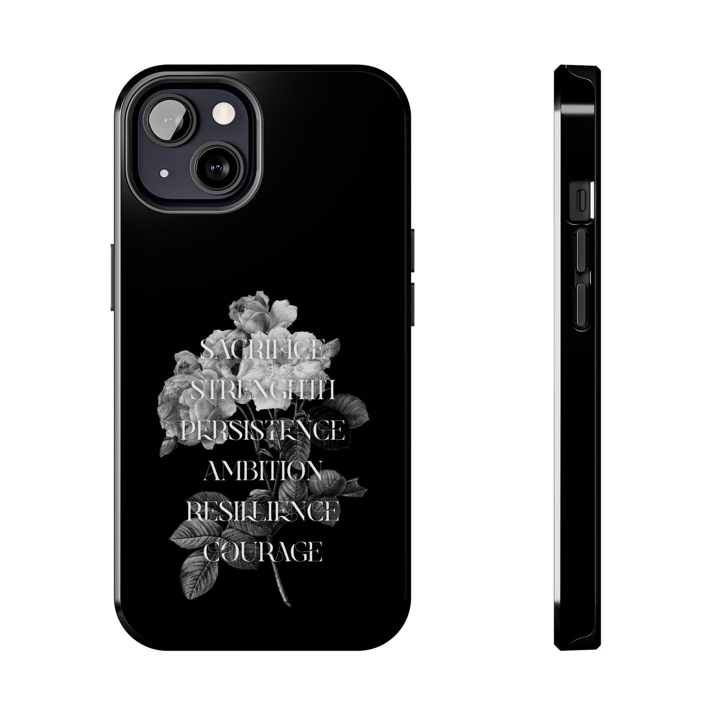 Sacrifice Strength Persistence Ambition Resilience Courage / Tough Phone Cases