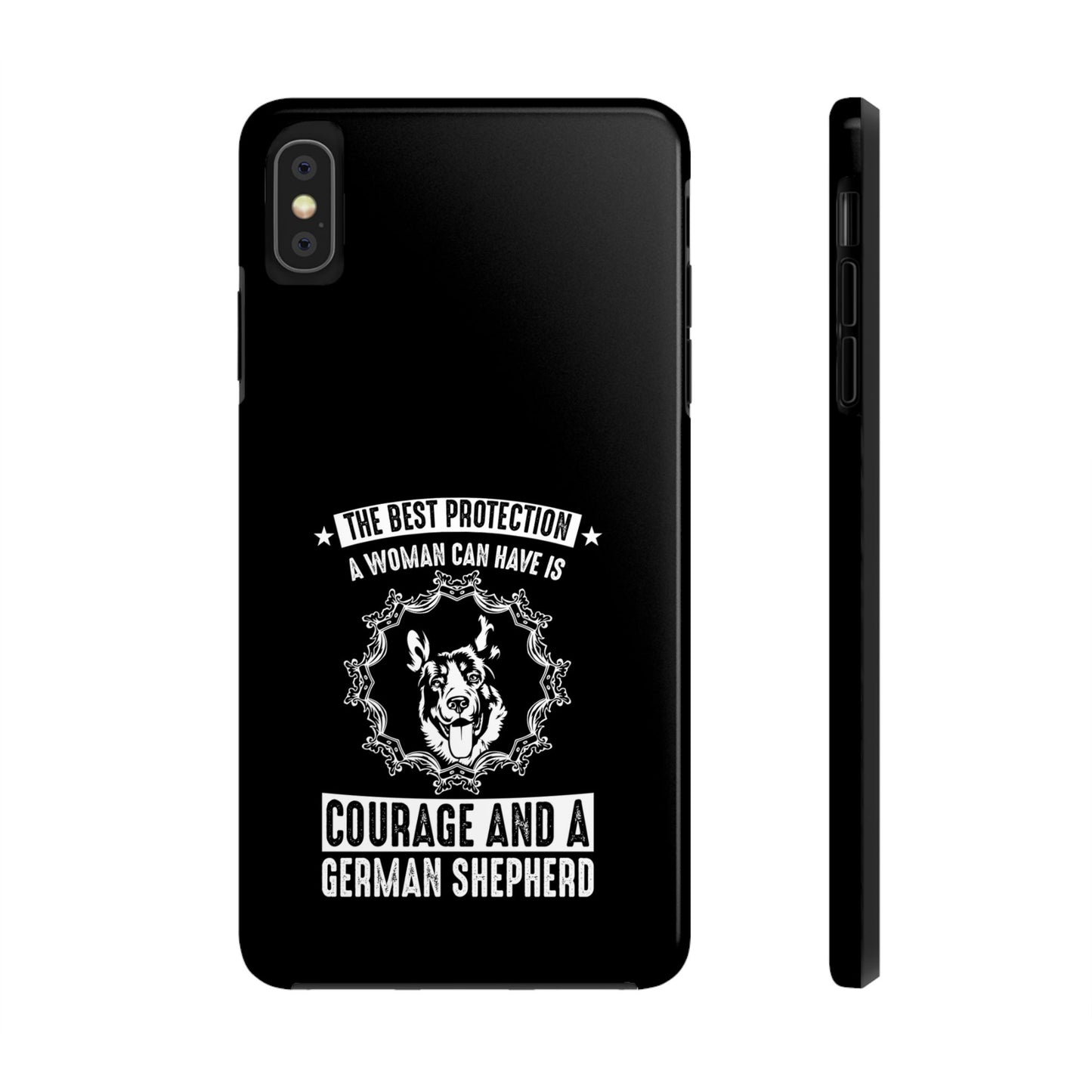 The best protection a woman can have is courage and a german shepard / Tough Phone Cases