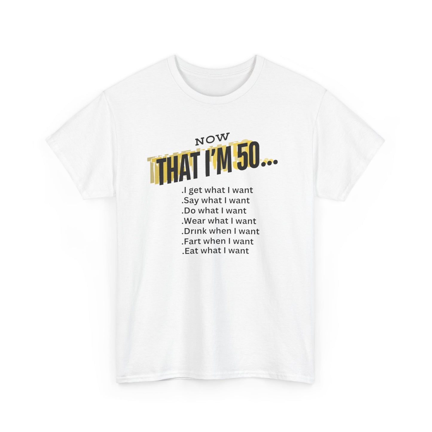 Now that I'm 50 Unisex Heavy Cotton Tee