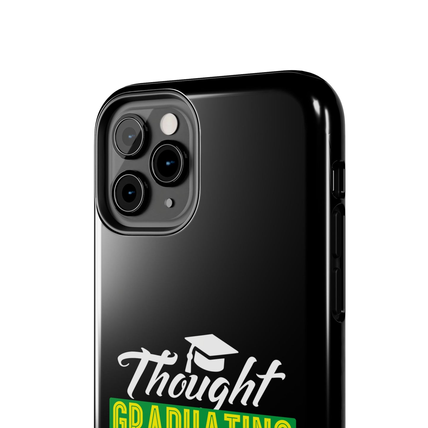 Thought graduation was tough / wait til you get a boss / Tough Phone Cases