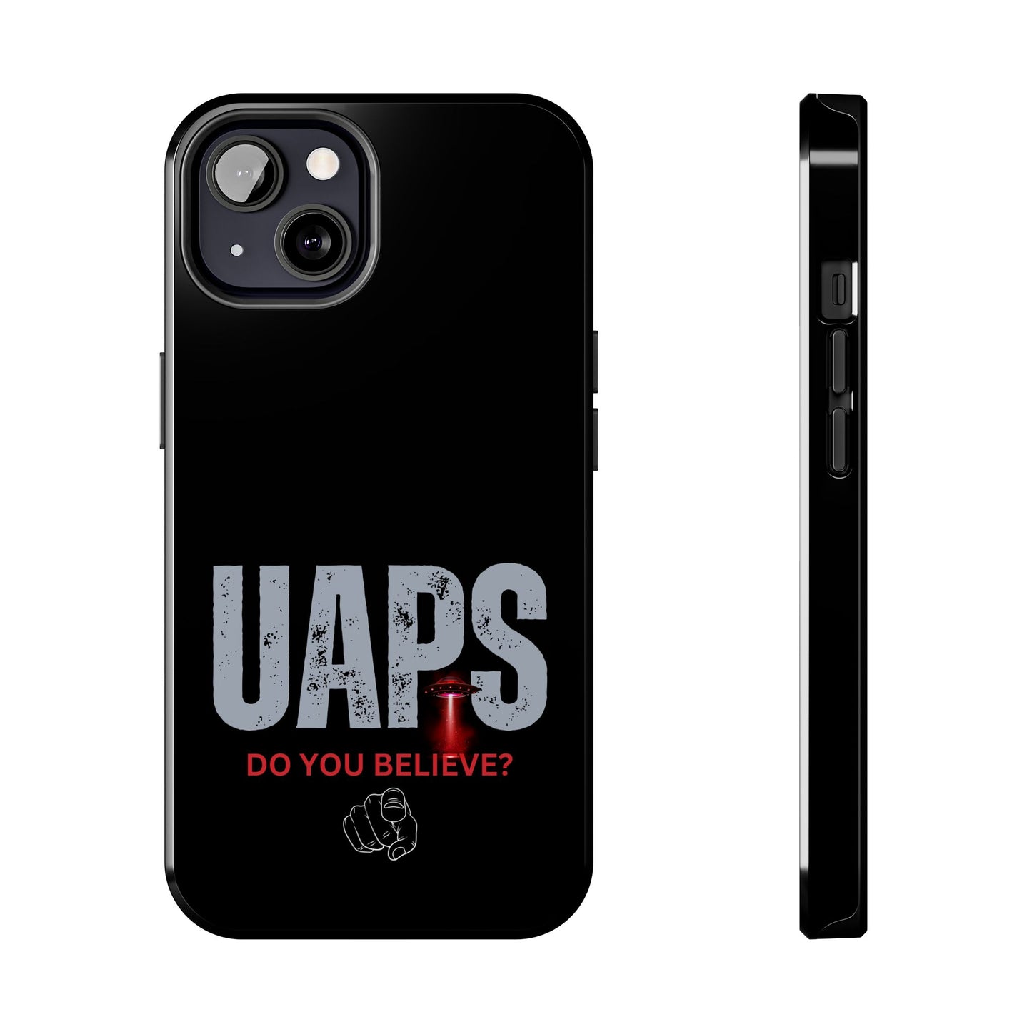 UAPS / Do YOU believe? / Tough Phone Cases