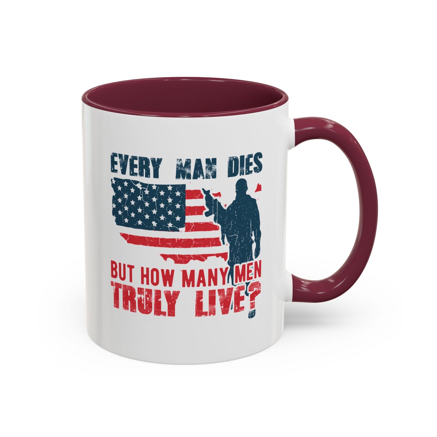 Every man dies but how many men truly live / Colorful Mugs (11oz, 15oz)