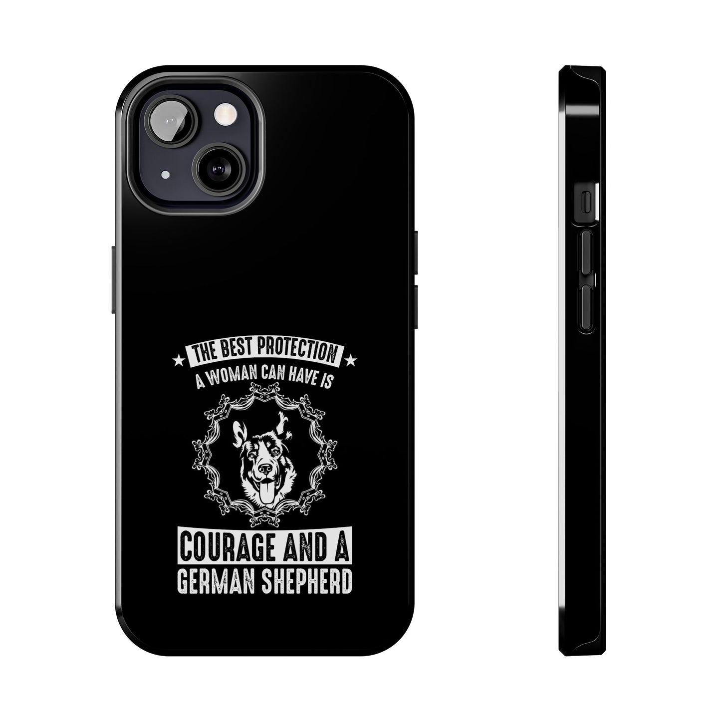 The best protection a woman can have is courage and a german shepard / Tough Phone Cases