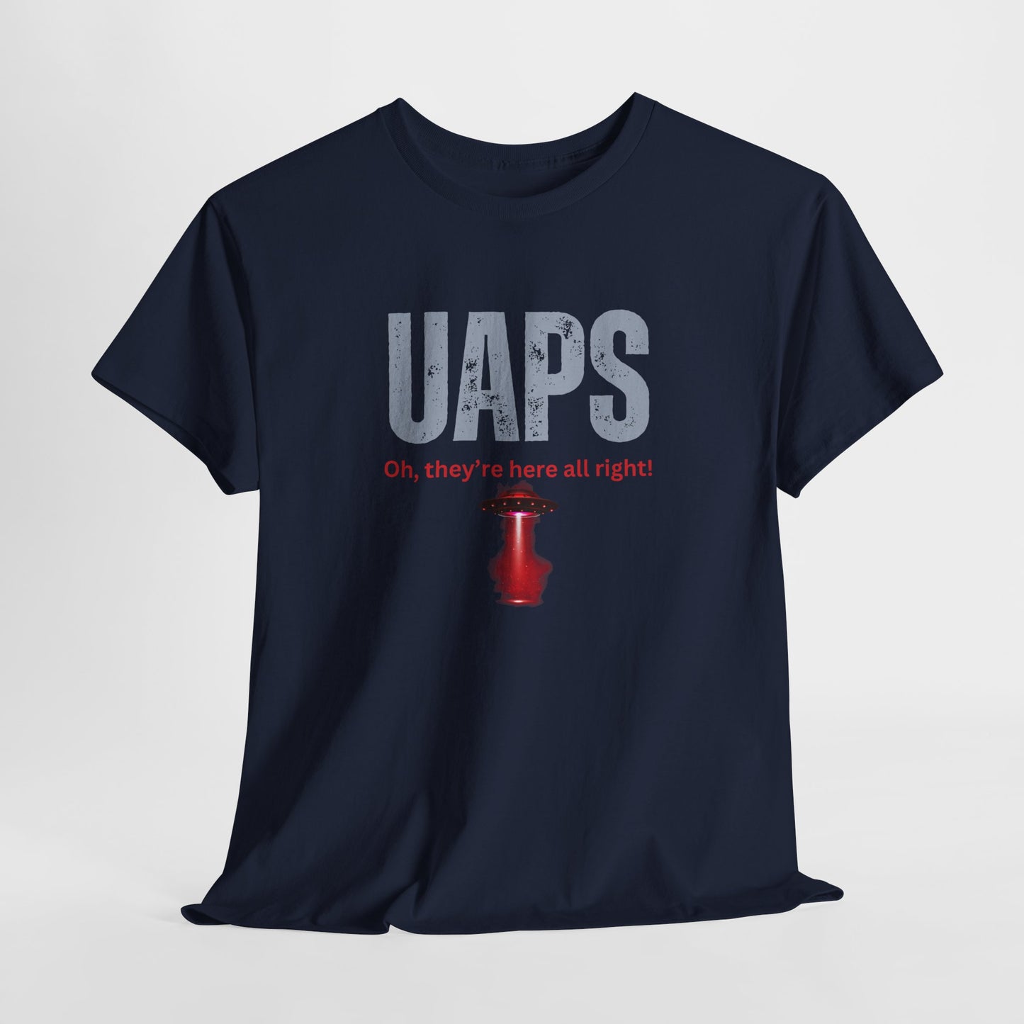 UAPs / Oh they're here all right! / Tee