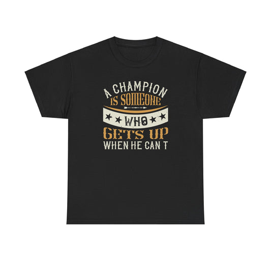 A champion is someone who gets up when he can't Unisex Heavy Cotton Tee