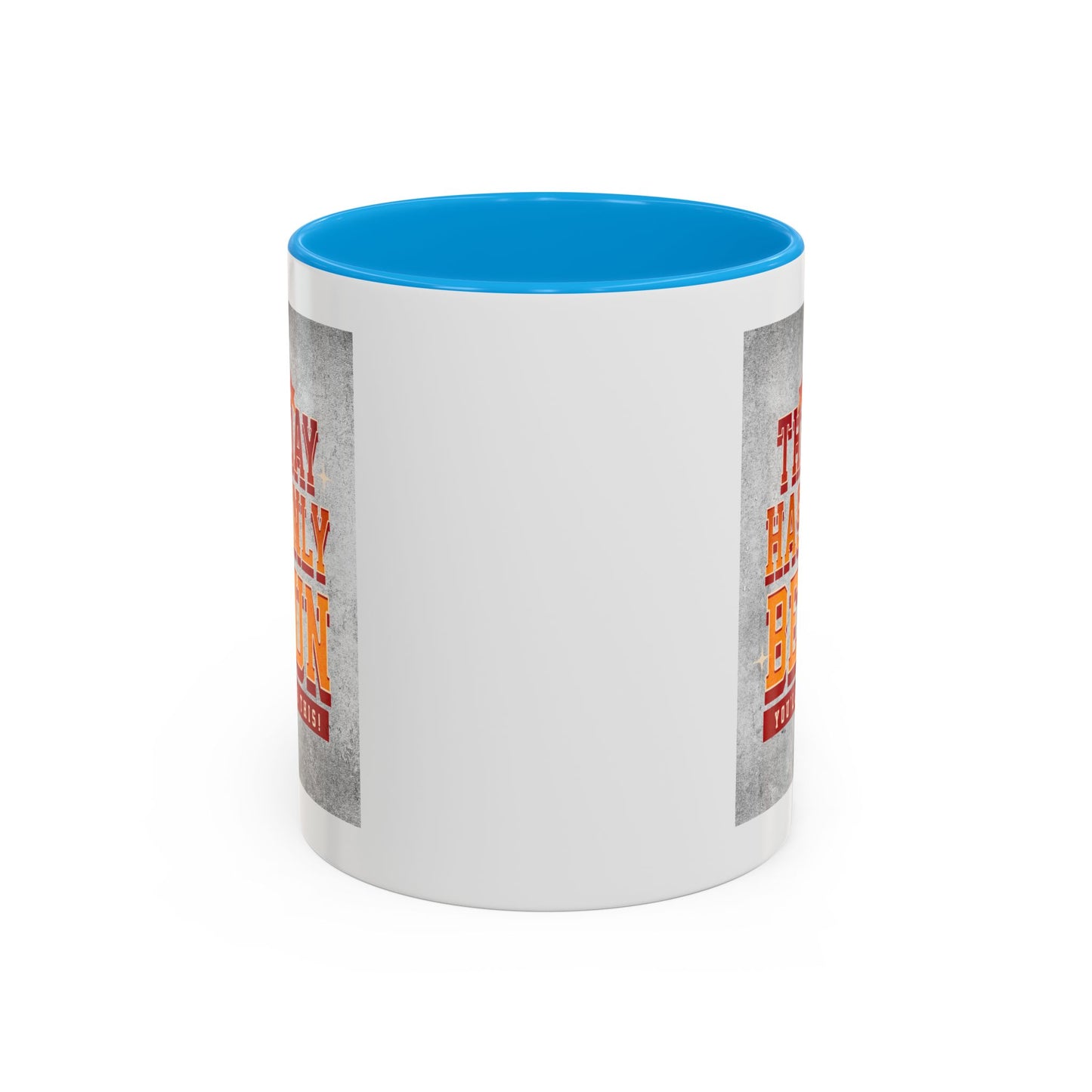 The day has only begun / Colorful Mugs (11oz, 15oz)