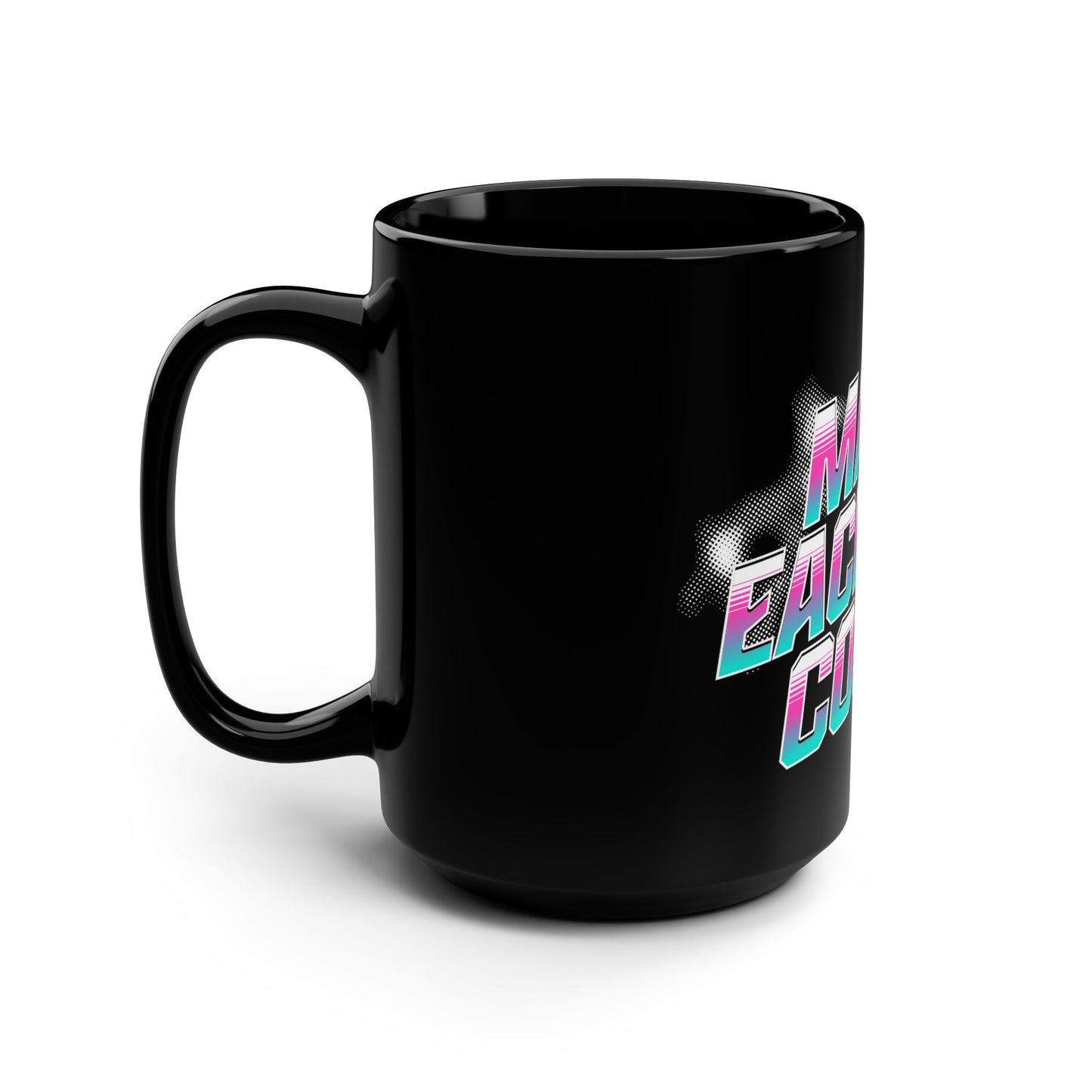 Make Each Day Count / Black Mug, 15oz