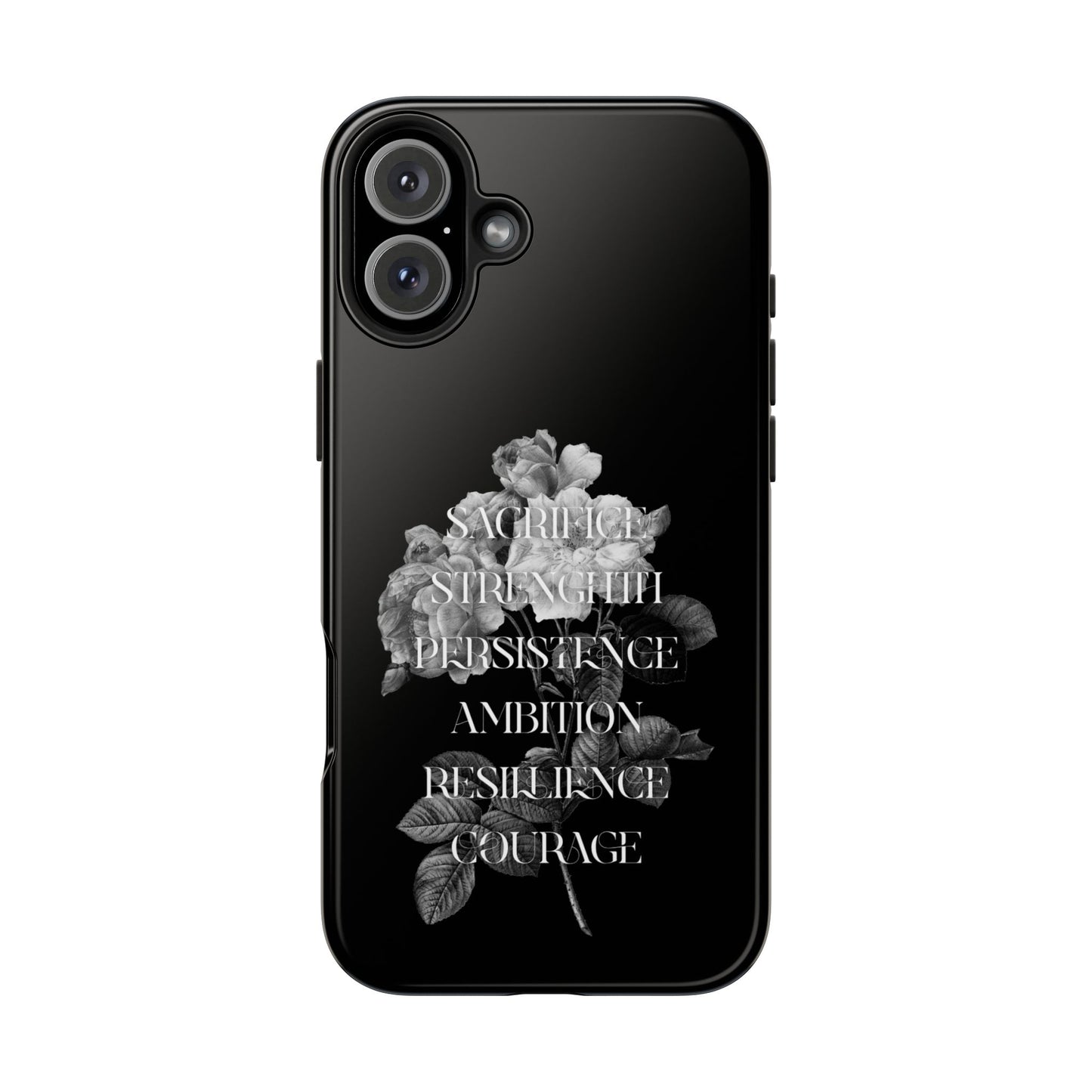 Sacrifice Strength Persistence Ambition Resilience Courage / Tough Phone Cases