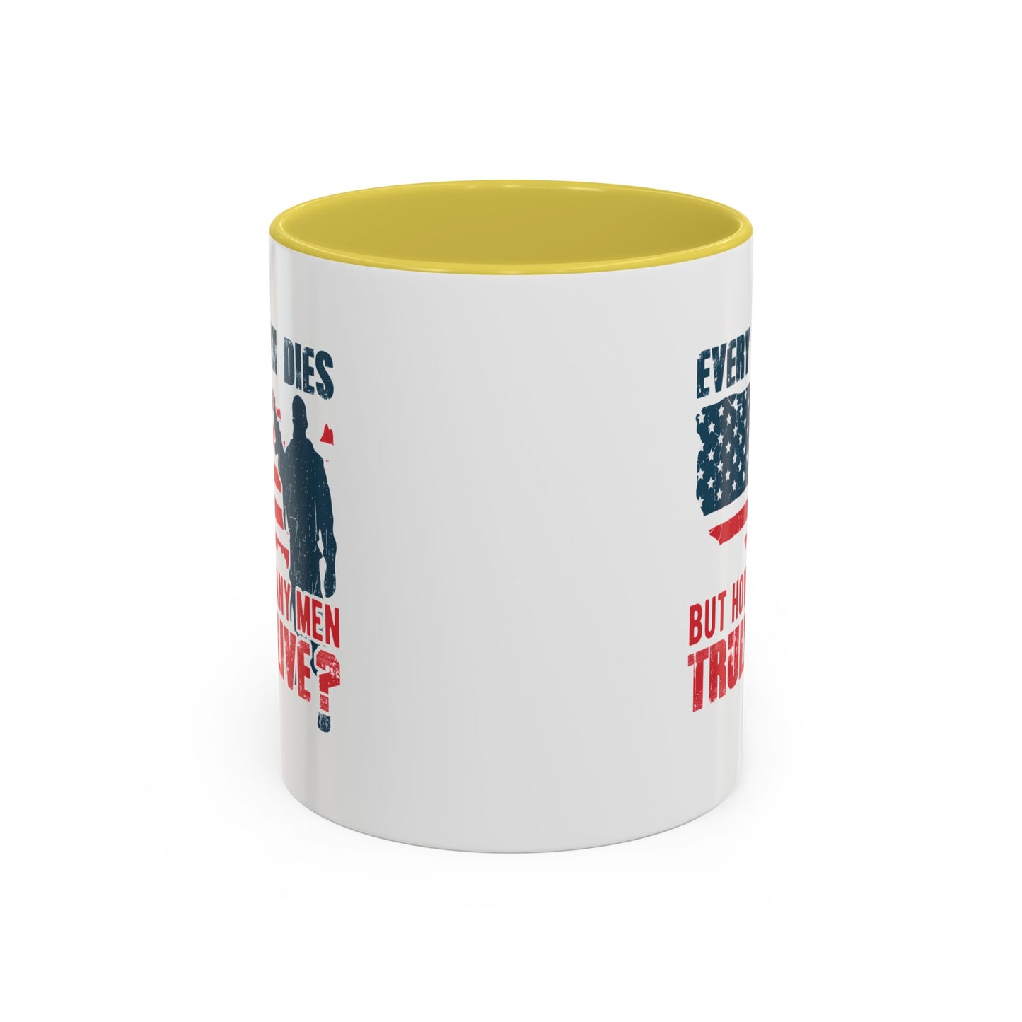 Every man dies but how many men truly live / Colorful Mugs (11oz, 15oz)