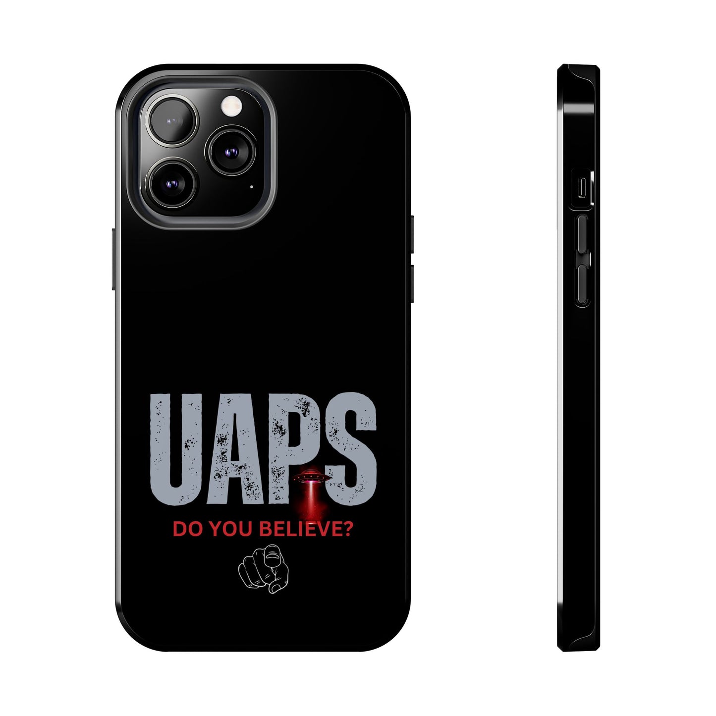 UAPS / Do YOU believe? / Tough Phone Cases