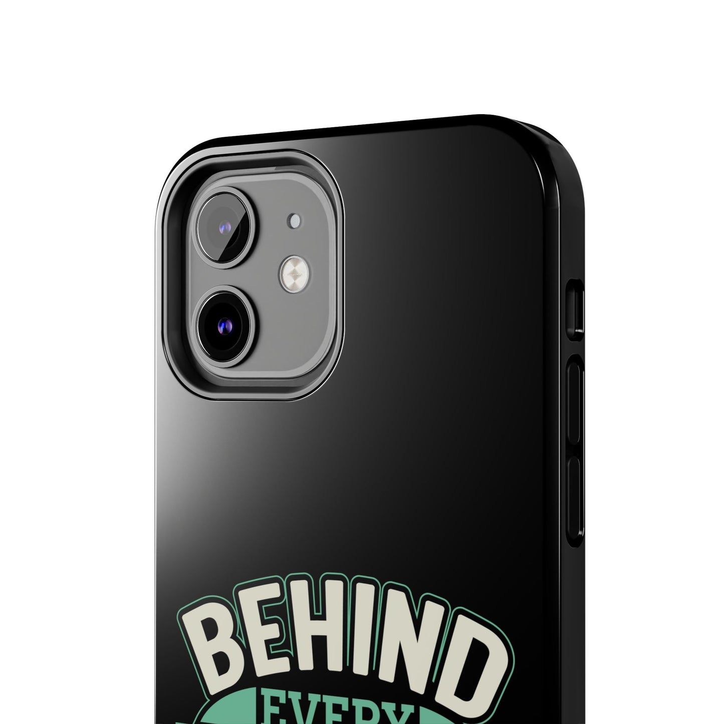 Behind every good kid is a great dad / Tough Phone Cases