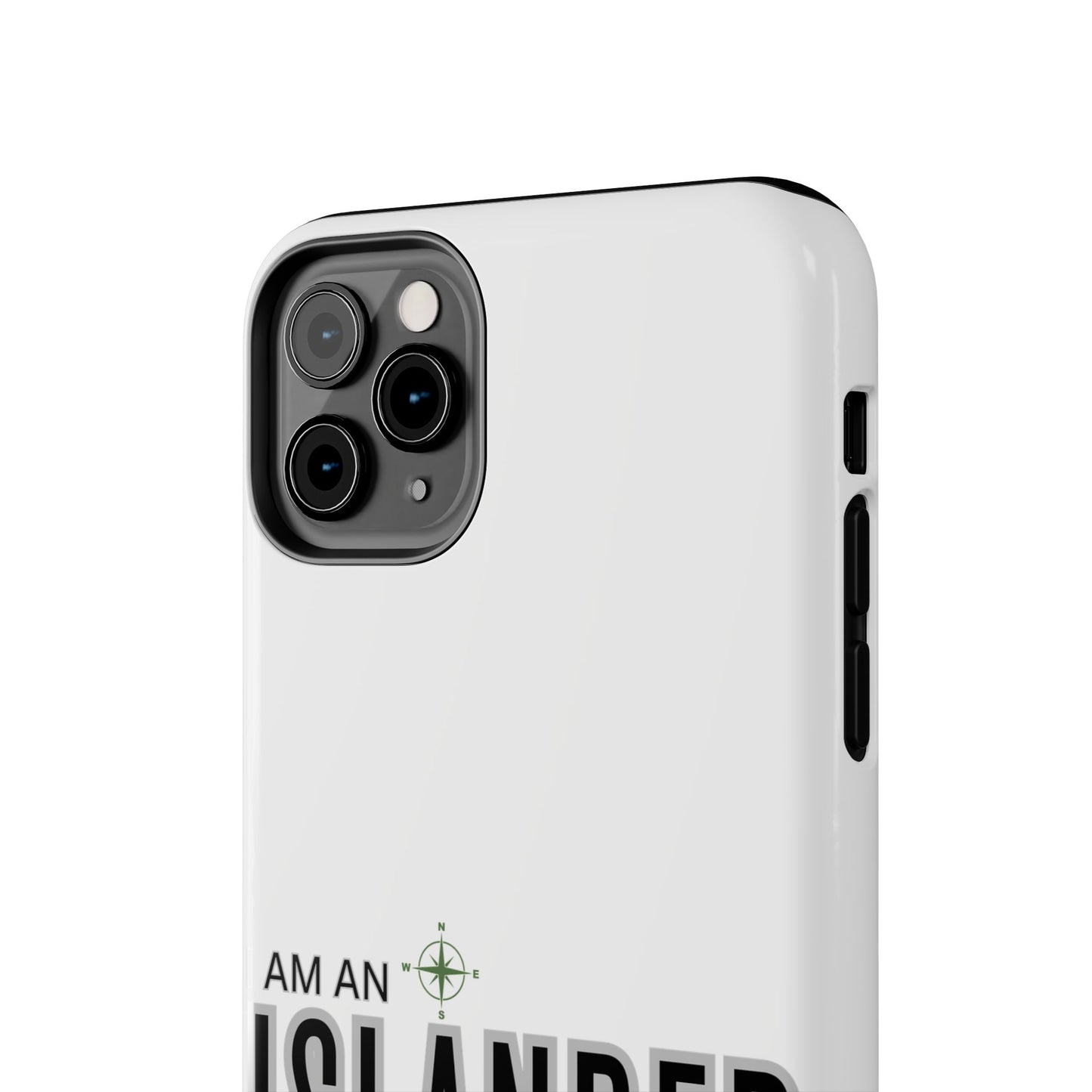 I am an Islander / Tough Phone Cases