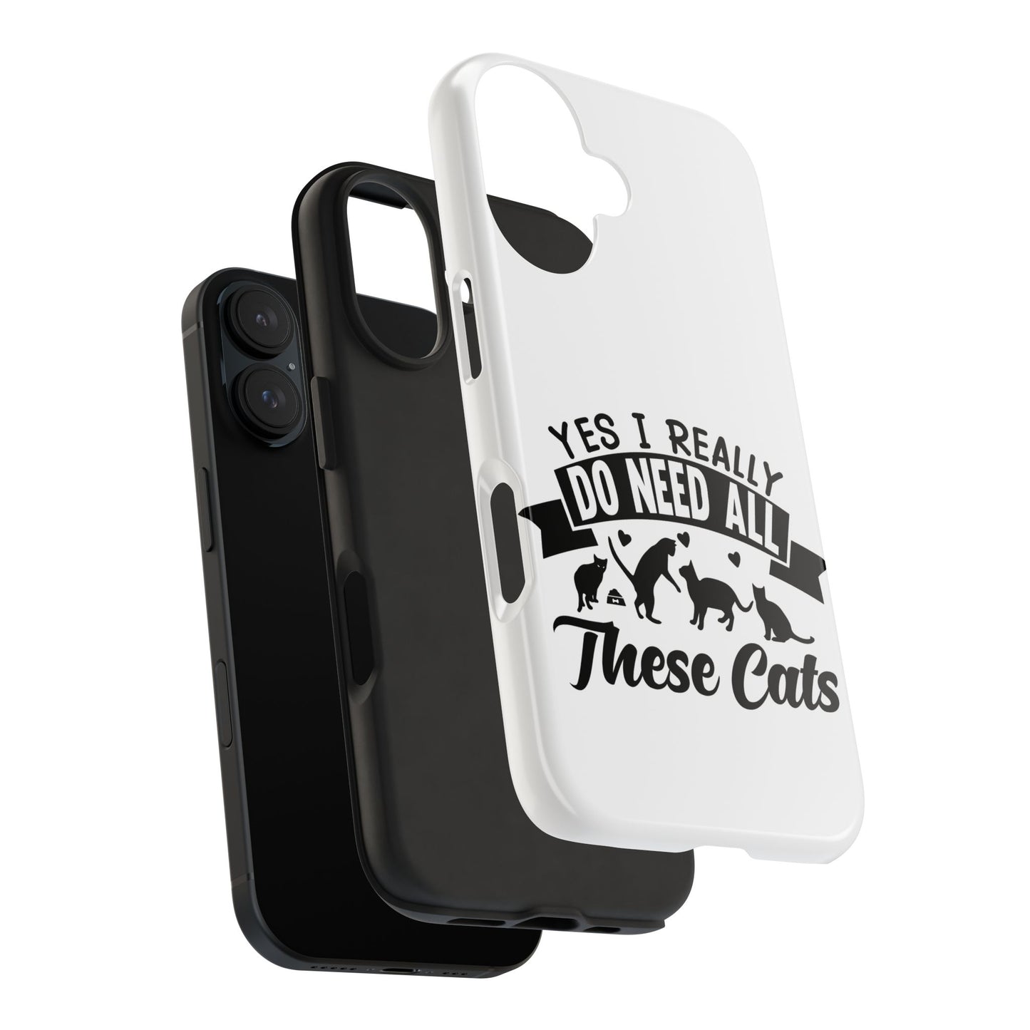 Yes I really do need all these cats / Tough Phone Cases