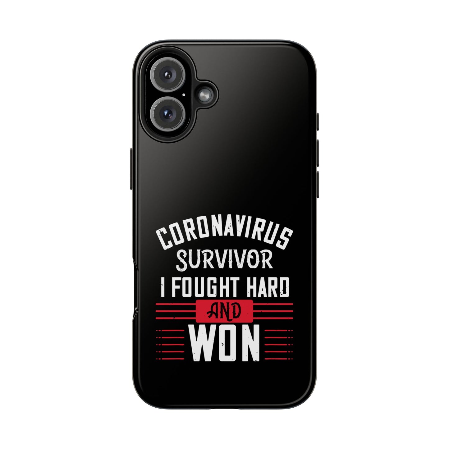 Corona virus survivor / Tough Phone Cases