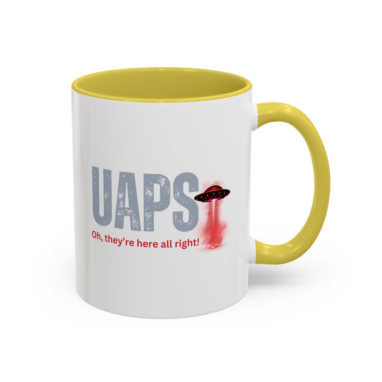 UAPS / Oh they're here all right! / Colorful Mugs (11oz, 15oz)