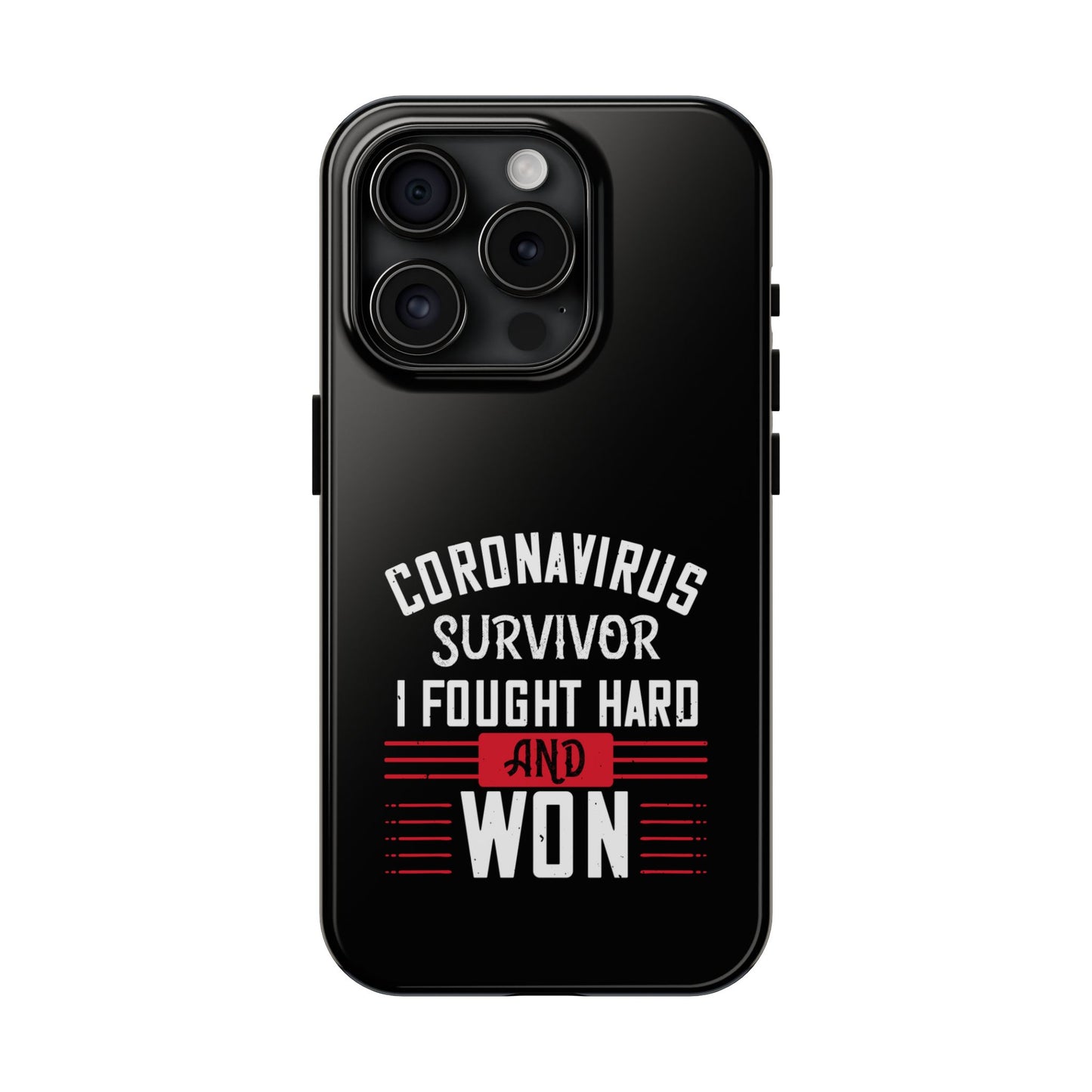 Corona virus survivor / Tough Phone Cases