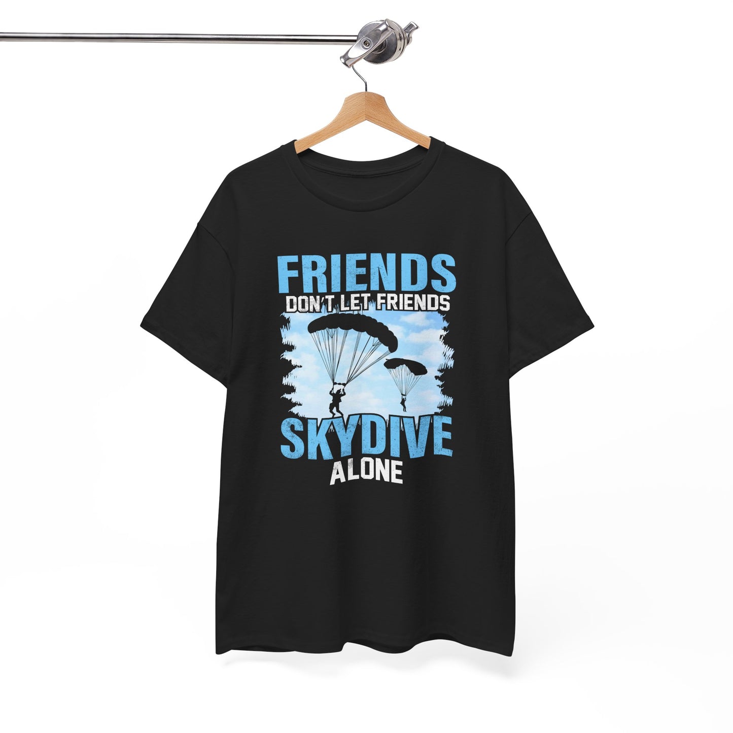 Friends don't let friends skydive alone Unisex Heavy Cotton Tee