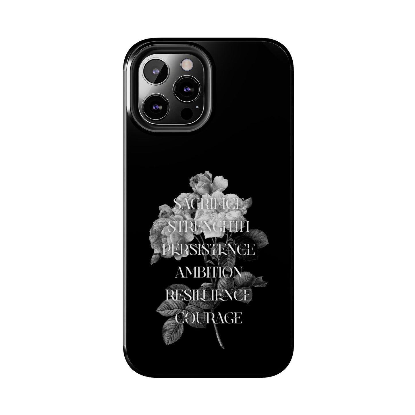 Sacrifice Strength Persistence Ambition Resilience Courage / Tough Phone Cases