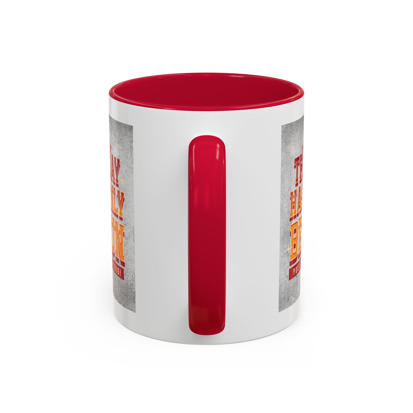 The day has only begun / Colorful Mugs (11oz, 15oz)