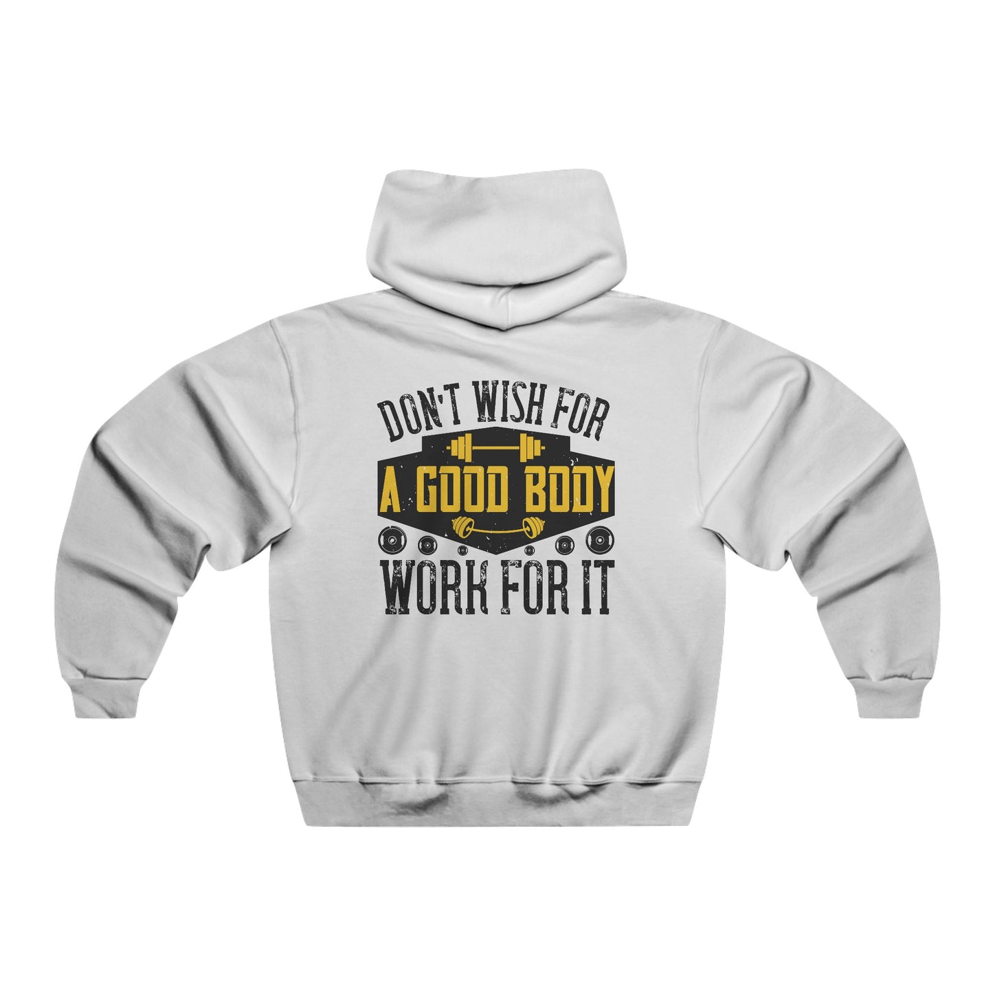 Don't wish for a good body, Work for it / Men's NUBLEND® Hooded Sweatshirt