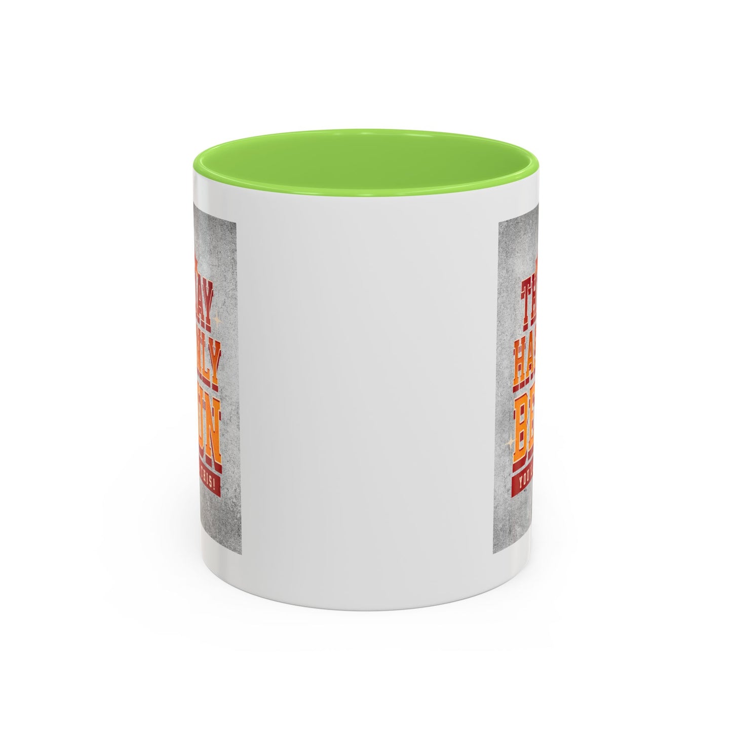The day has only begun / Colorful Mugs (11oz, 15oz)