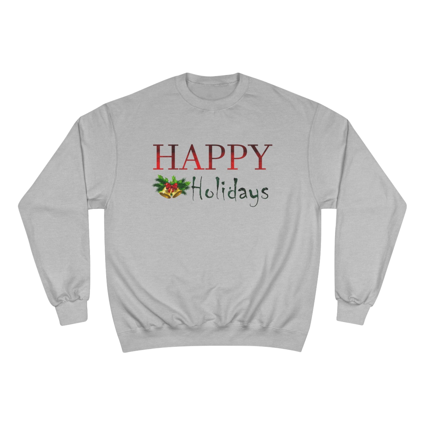 Happy Holidays / Champion Sweatshirt