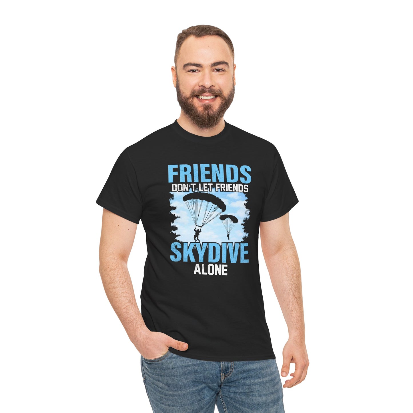 Friends don't let friends skydive alone Unisex Heavy Cotton Tee