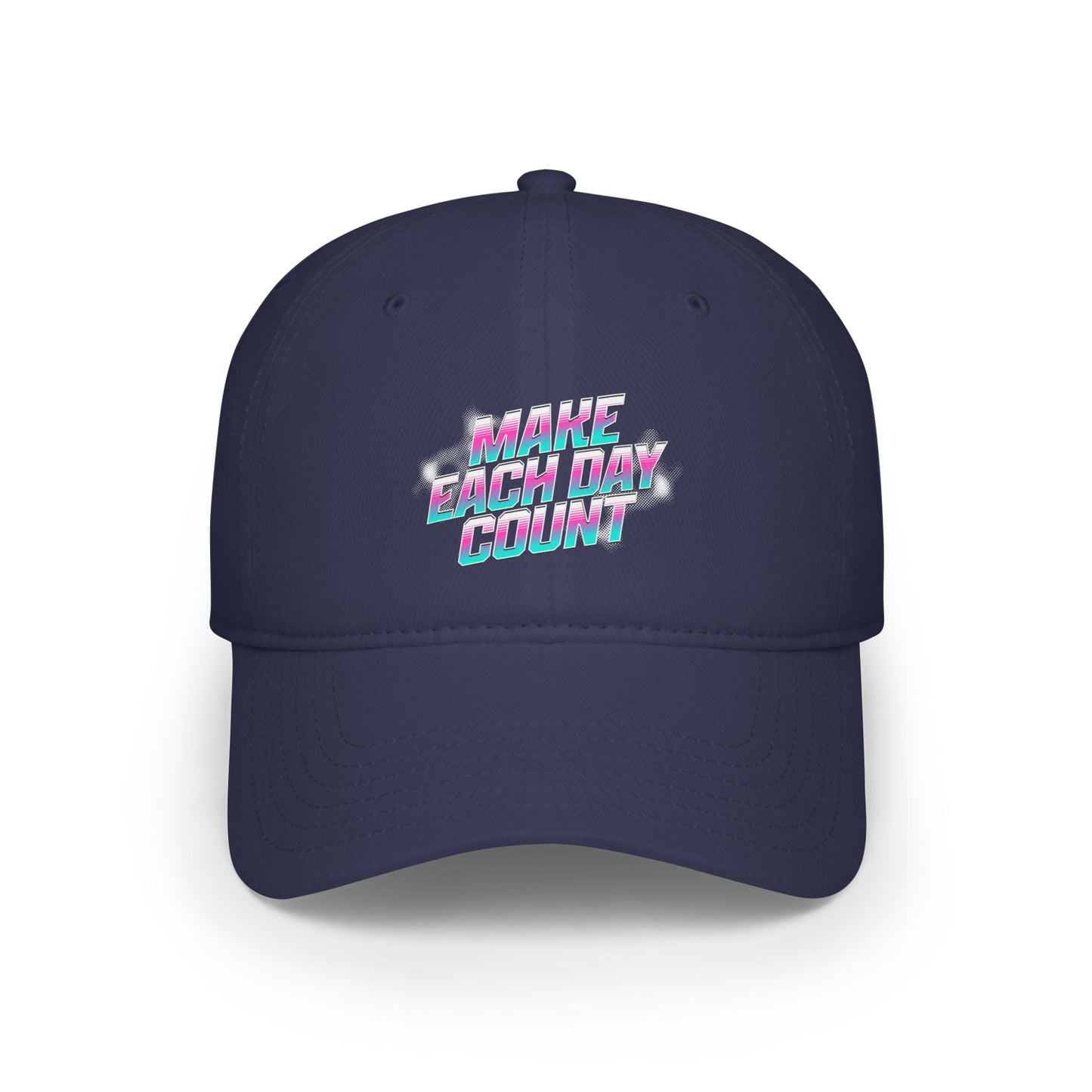 Make Each Day Count / Low Profile Baseball Cap