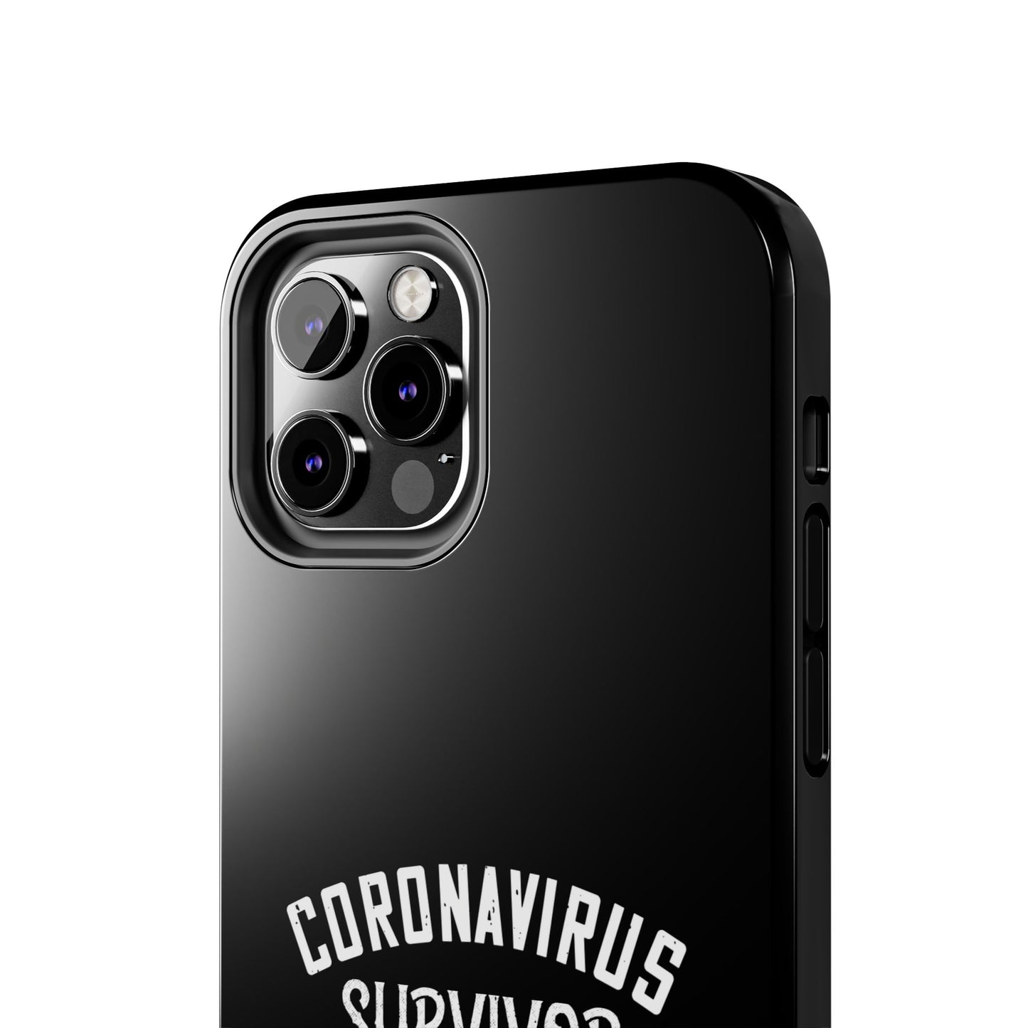 Corona virus survivor / Tough Phone Cases