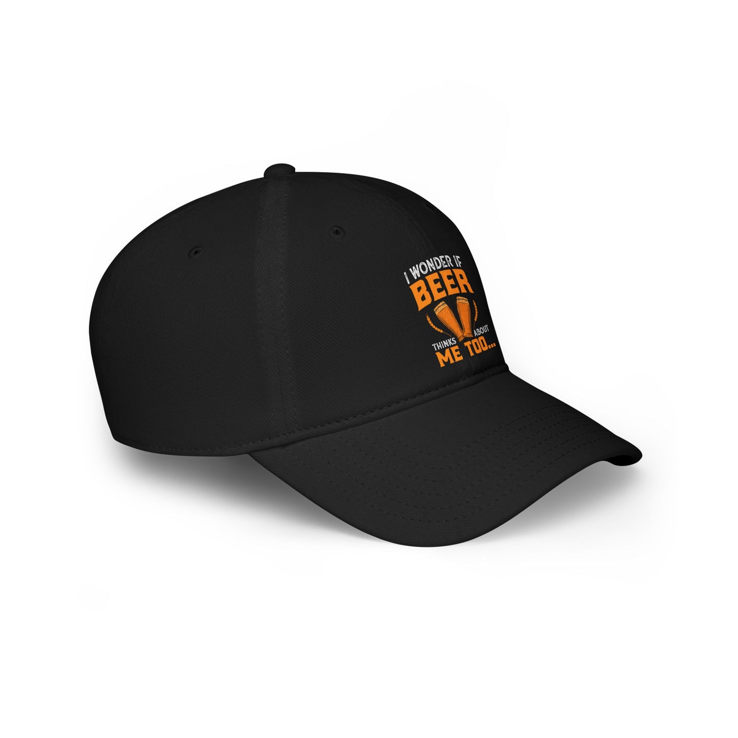 I wonder if beer thinks about me too / Low Profile Baseball Cap