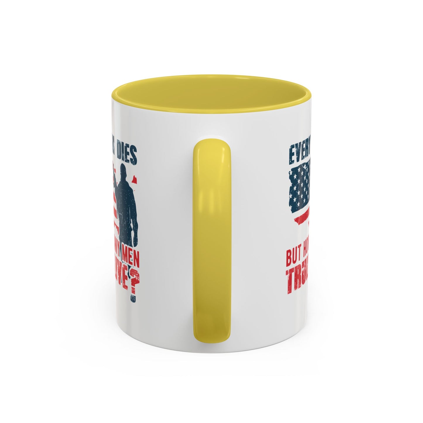 Every man dies but how many men truly live / Colorful Mugs (11oz, 15oz)