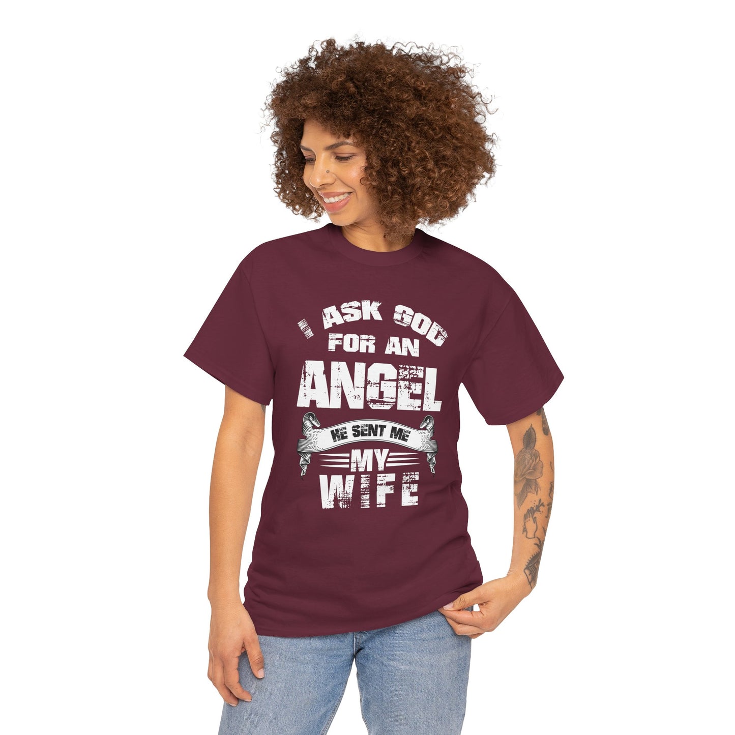 I asked god for an angel, he sent my my wife Unisex Heavy Cotton Tee