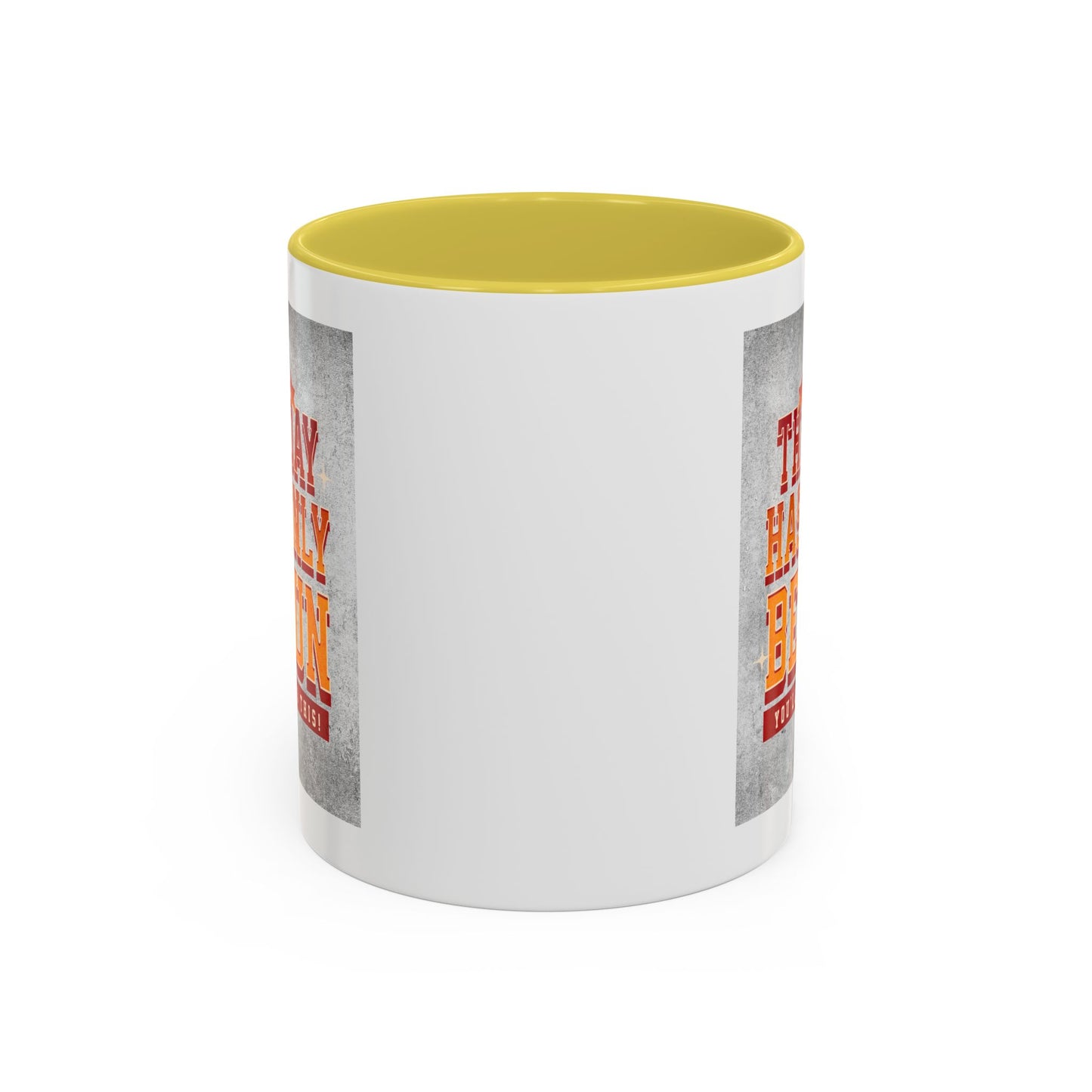 The day has only begun / Colorful Mugs (11oz, 15oz)