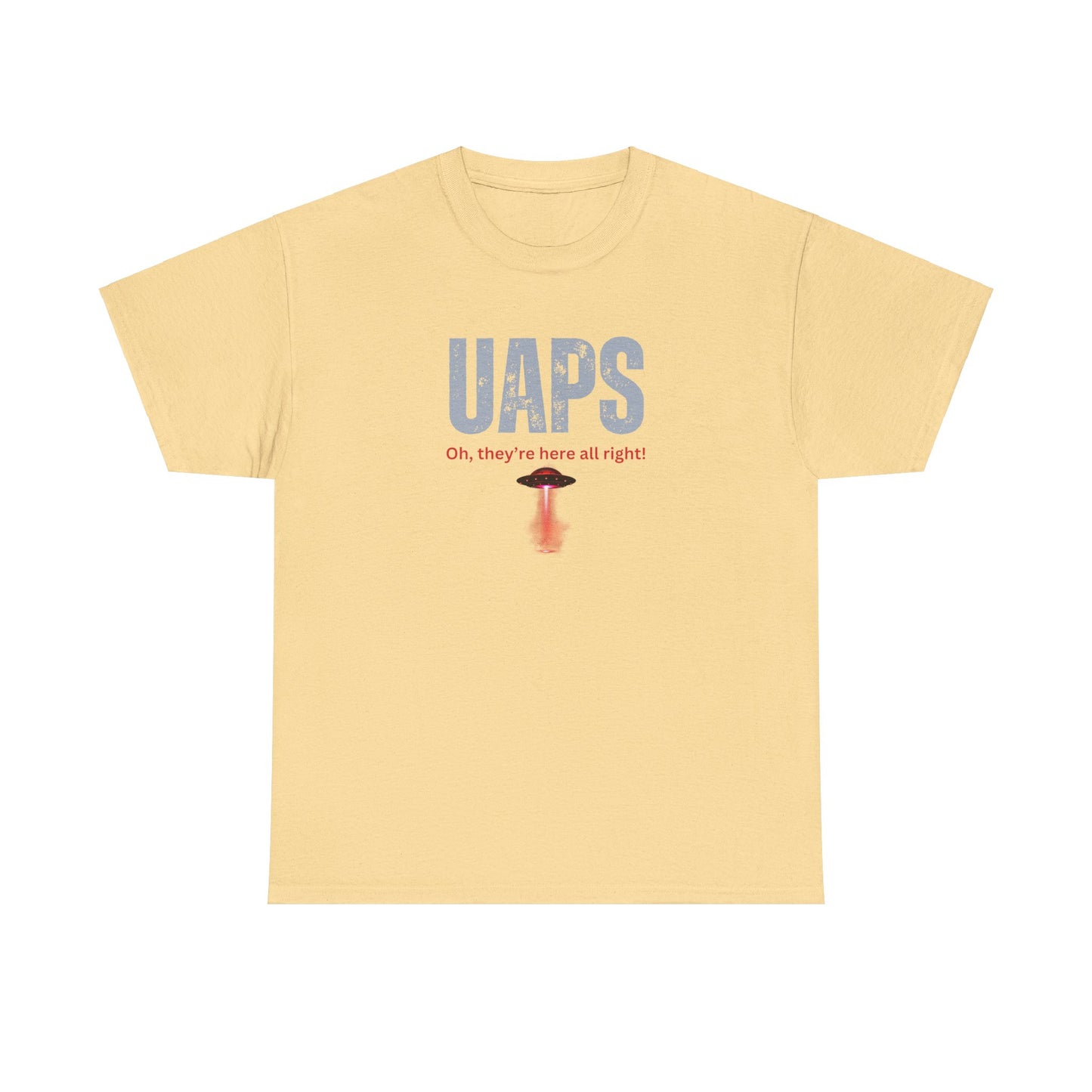 UAPs / Oh they're here all right! / Tee