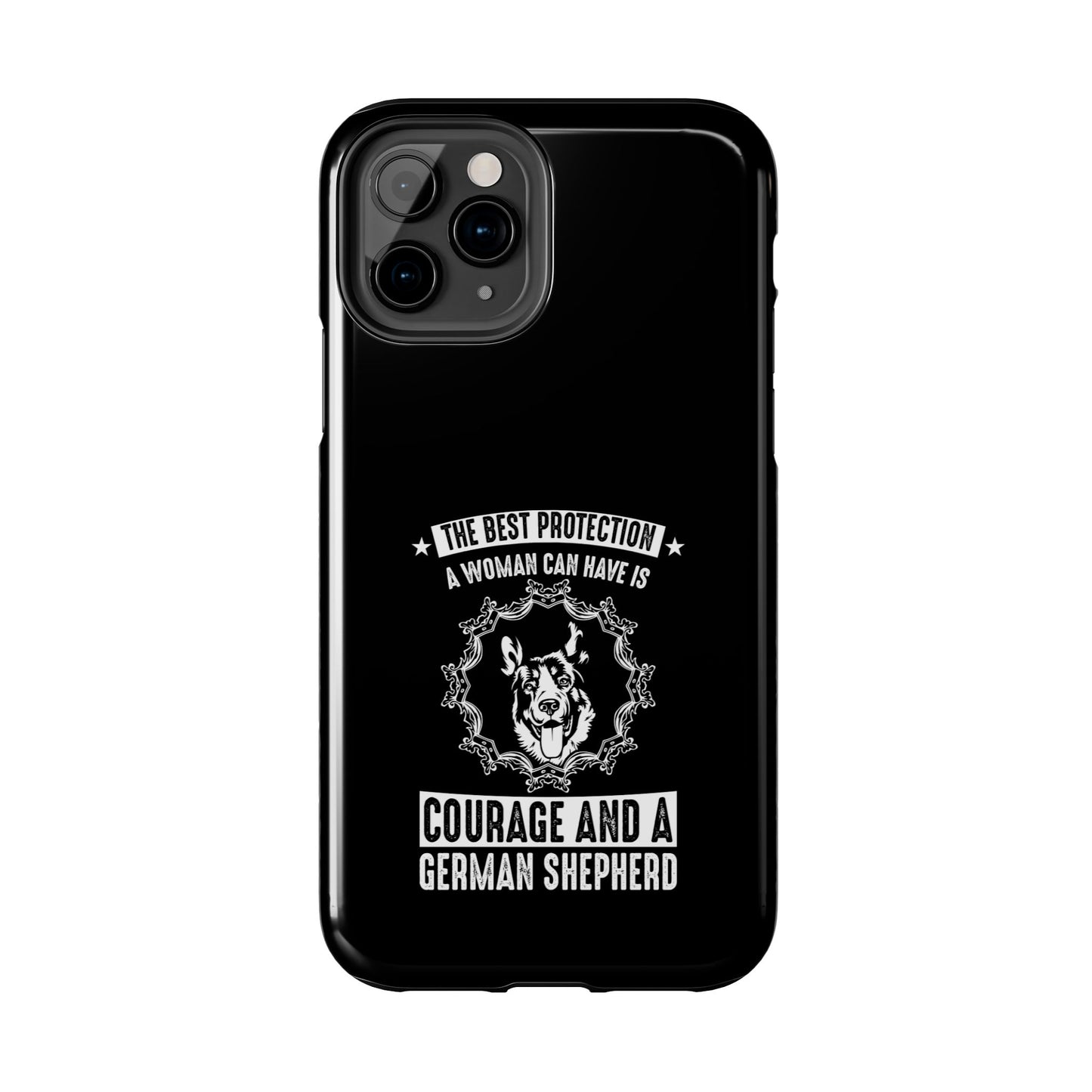 The best protection a woman can have is courage and a german shepard / Tough Phone Cases