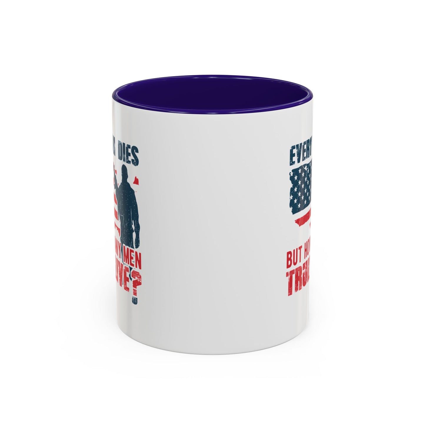 Every man dies but how many men truly live / Colorful Mugs (11oz, 15oz)