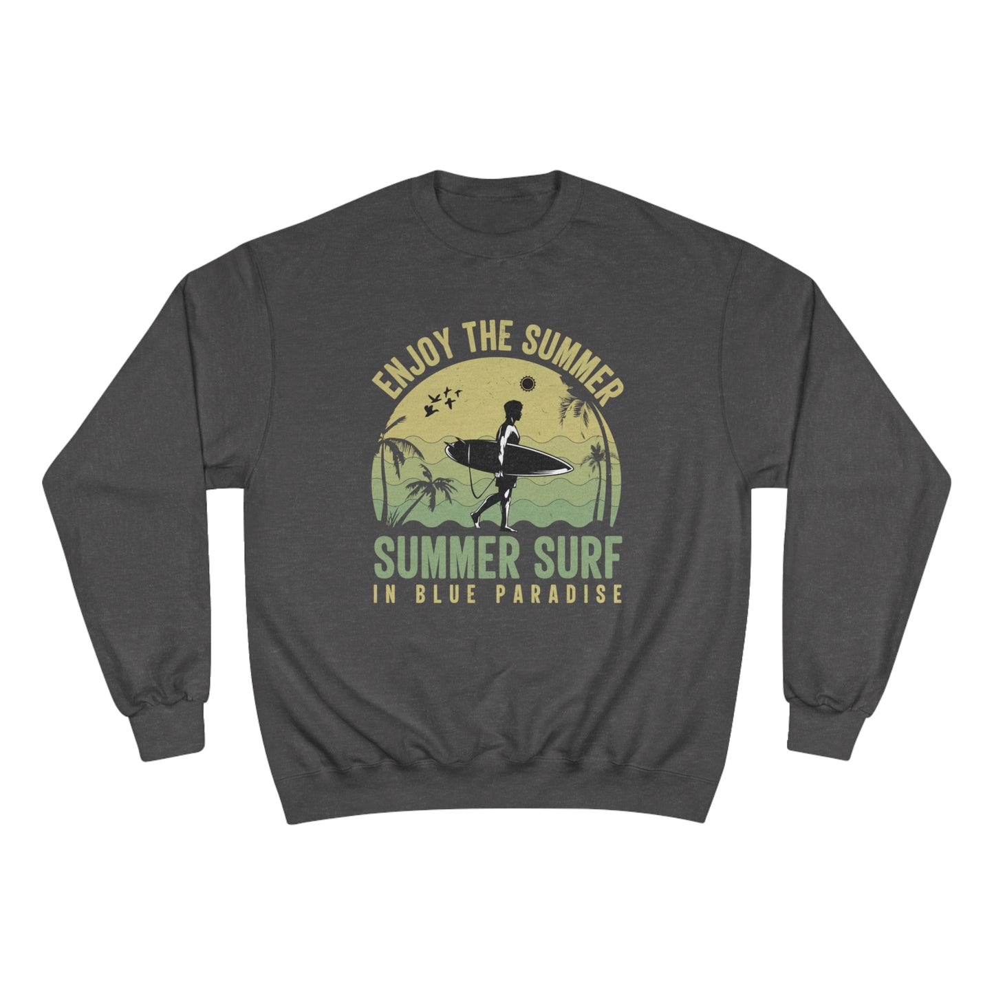 Enjoy the summer / Champion Sweatshirt