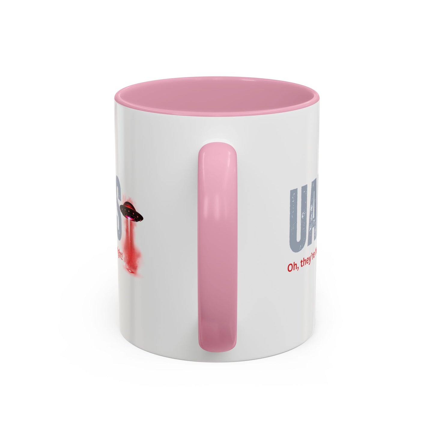 UAPS / Oh they're here all right! / Colorful Mugs (11oz, 15oz)