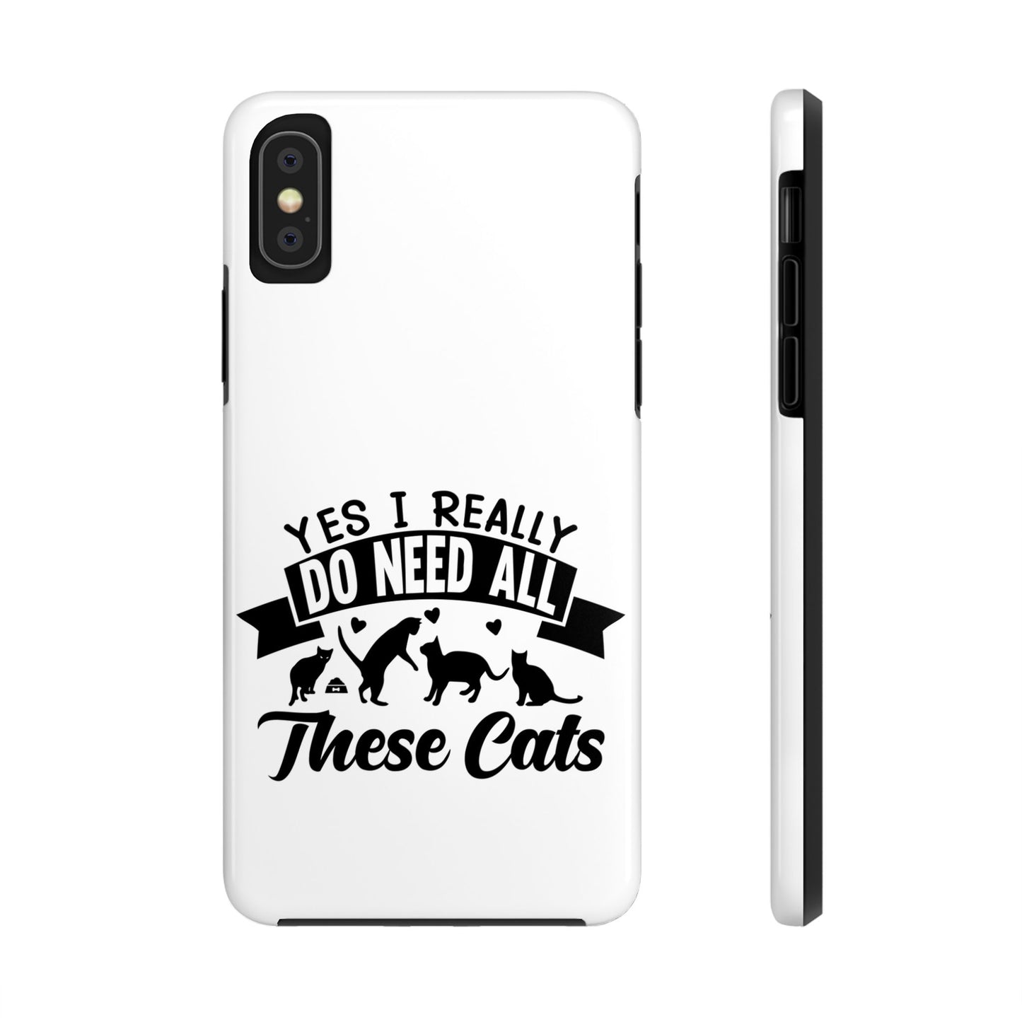 Yes I really do need all these cats / Tough Phone Cases