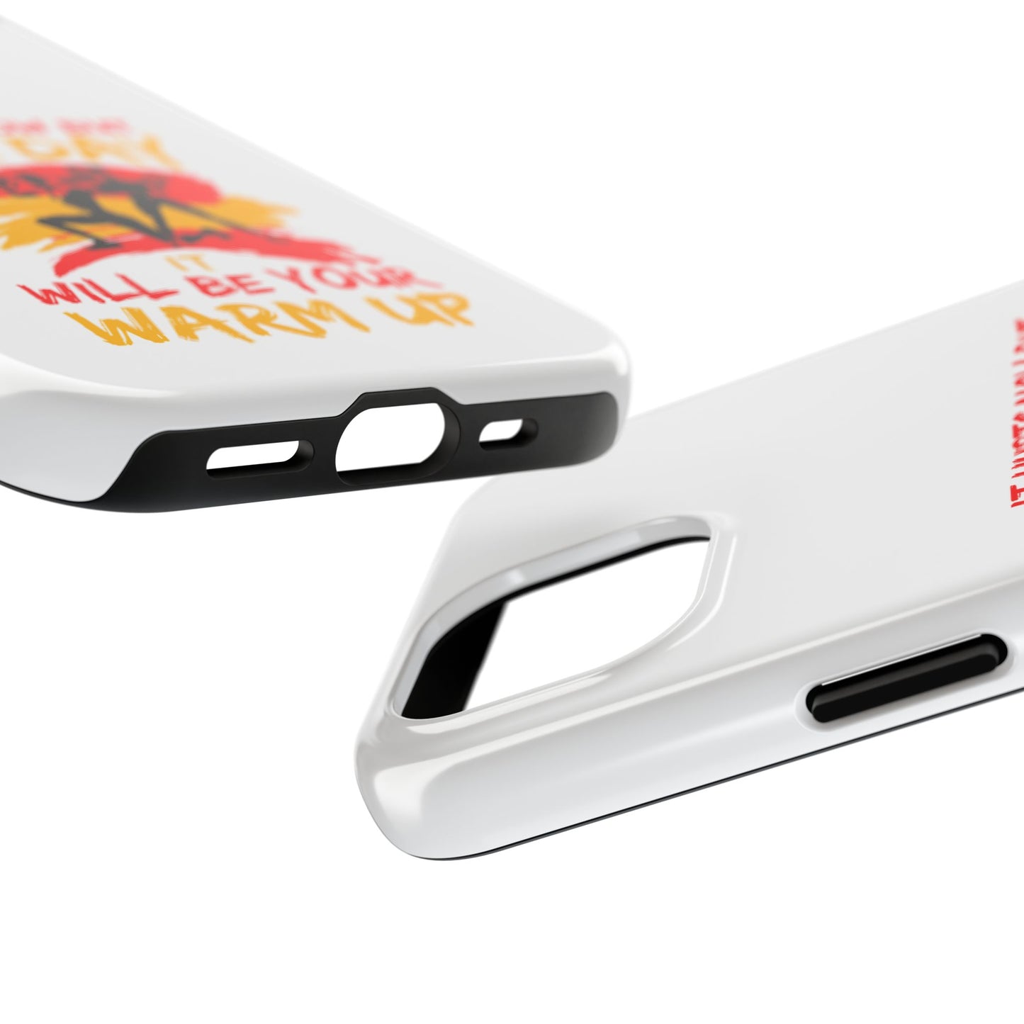 It hurts now but 1 day it will be your warm up / Tough Phone Cases