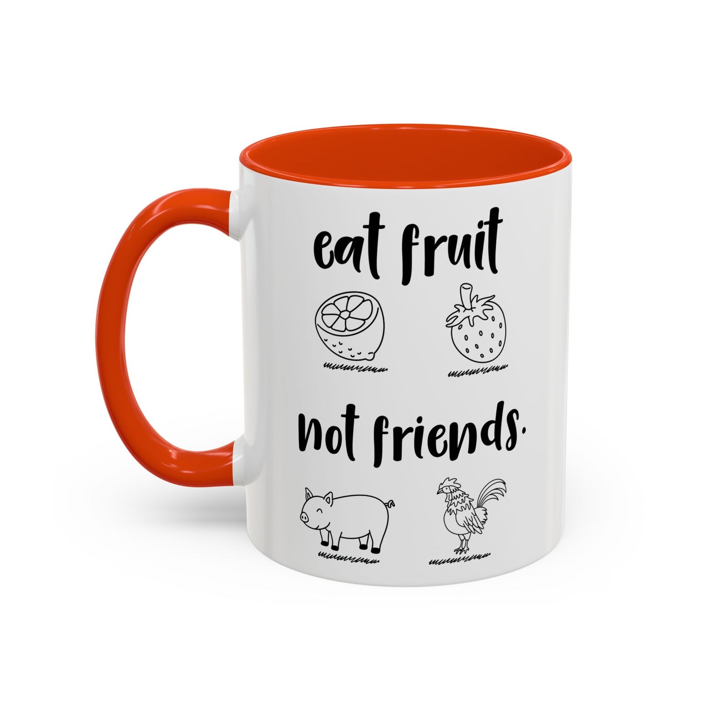 Eat fruit Not friends / Colorful Mugs (11oz, 15oz)